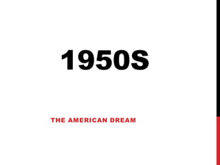 1950s The American Dream 