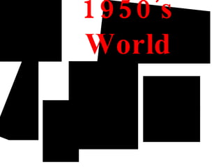 1950’s World 