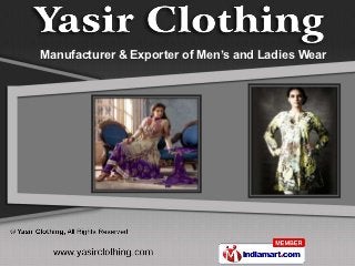 Manufacturer & Exporter of Men’s and Ladies Wear
 