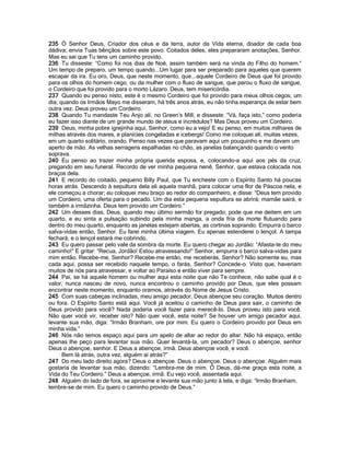 235 Ó Senhor Deus, Criador dos céus e da terra, autor da Vida eterna, doador de cada boa
dádiva; envia Tuas bênçãos sobre este povo. Coitados deles, eles prepararam anotações, Senhor.
Mas eu sei que Tu tens um caminho provido.
236 Tu disseste: “Como foi nos dias de Noé, assim também será na vinda do Filho do homem.”
Um tempo de preparo, um tempo quando...Um lugar para ser preparado para aqueles que querem
escapar da ira. Eu oro, Deus, que neste momento, que...aquele Cordeiro de Deus que foi provido
para os olhos do homem cego, ou da mulher com o fluxo de sangue, que parou o fluxo de sangue,
o Cordeiro que foi provido para o morto Lázaro. Deus, tem misericórdia.
237 Quando eu penso nisto, este é o mesmo Cordeiro que foi provido para meus olhos cegos, um
dia; quando os Irmãos Mayo me disseram, há três anos atrás, eu não tinha esperança de estar bem
outra vez. Deus proveu um Cordeiro.
238 Quando Tu mandaste Teu Anjo ali, no Green‟s Mill, e disseste: “Vá, faça isto,” como poderia
eu fazer isso diante de um grande mundo de ateus e incrédulos? Mas Deus proveu um Cordeiro.
239 Deus, minha pobre igrejinha aqui, Senhor, como eu a vejo! E eu penso, em muitos milhares de
milhas através dos mares, e planícies congeladas e icebergs! Como me coloquei ali, muitas vezes,
em um quarto solitário, orando. Penso nas vezes que paravam aqui um pouquinho e me davam um
aperto de mão. As velhas serragens espalhadas no chão, as janelas balançando quando o vento
soprava.
240 Eu penso ao trazer minha própria querida esposa, e, colocando-a aqui aos pés da cruz,
pregando em seu funeral. Recordo de ver minha pequena nenê, Senhor, que estava colocada nos
braços dela.
241 E recordo do coitado, pequeno Billy Paul, que Tu encheste com o Espírito Santo há poucas
horas atrás. Descendo à sepultura dela ali aquela manhã, para colocar uma flor de Páscoa nela, e
ele começou a chorar; eu coloquei meu braço ao redor do companheiro, e disse: “Deus tem provido
um Cordeiro, uma oferta para o pecado. Um dia esta pequena sepultura se abrirá; mamãe sairá, e
também a irmãzinha. Deus tem provido um Cordeiro.”
242 Um desses dias, Deus, quando meu último sermão for pregado; pode que me deitem em um
quarto, e eu sinta a pulsação subindo pela minha manga, a onda fria da morte flutuando para
dentro do meu quarto, enquanto as janelas estejam abertas, as cortinas soprando. Empurra o barco
salva-vidas então, Senhor. Eu farei minha última viagem. Eu apenas estenderei o lençol. A tampa
fechará, e o lençol estará me cobrindo.
243 Eu quero passar pelo vale da sombra da morte. Eu quero chegar ao Jordão: “Afasta-te do meu
caminho!” E gritar: “Recua, Jordão! Estou atravessando!” Senhor, empurra o barco salva-vidas para
mim então. Recebe-me, Senhor? Recebe-me então, me receberás, Senhor? Não somente eu, mas
cada aqui, possa ser recebido naquele tempo, o farás, Senhor? Concede-o. Visto que, haveriam
muitos de nós para atravessar, e voltar ao Paraíso e então viver para sempre.
244 Pai, se há aquele homem ou mulher aqui esta noite que não Te conhece, não sabe qual é o
valor, nunca nasceu de novo, nunca encontrou o caminho provido por Deus, que eles possam
encontrar neste momento, enquanto oramos, através do Nome de Jesus Cristo.
245 Com suas cabeças inclinadas, meu amigo pecador. Deus abençoe seu coração. Muitos dentro
ou fora. O Espírito Santo está aqui. Você já aceitou o caminho de Deus para sair, o caminho de
Deus provido para você? Nada poderia você fazer para merecê-lo. Deus proveu isto para você.
Não quer você vir, receber isto? Não quer você, esta noite? Se houver um amigo pecador aqui,
levante sua mão, diga: “Irmão Branham, ore por mim. Eu quero o Cordeiro provido por Deus em
minha vida.”
246 Nós não temos espaço aqui para um apelo de altar ao redor do altar. Não há espaço, então
apenas lhe peço para levantar sua mão. Quer levantá-la, um pecador? Deus o abençoe, senhor
Deus o abençoe, senhor. E Deus a abençoe, irmã. Deus abençoe você, e você.
      Bem lá atrás, outra vez, alguém aí atrás?”
247 Do meu lado direito agora? Deus o abençoe. Deus o abençoe. Deus o abençoe. Alguém mais
gostaria de levantar sua mão, dizendo: “Lembra-me de mim. Ó Deus, dá-me graça esta noite, a
Vida do Teu Cordeiro.” Deus a abençoe, irmã. Eu vejo você, assentada aqui.
248 Alguém do lado de fora, se aproxime e levante sua mão junto à tela, e diga: “Irmão Branham,
lembre-se de mim. Eu quero o caminho provido de Deus.”
 