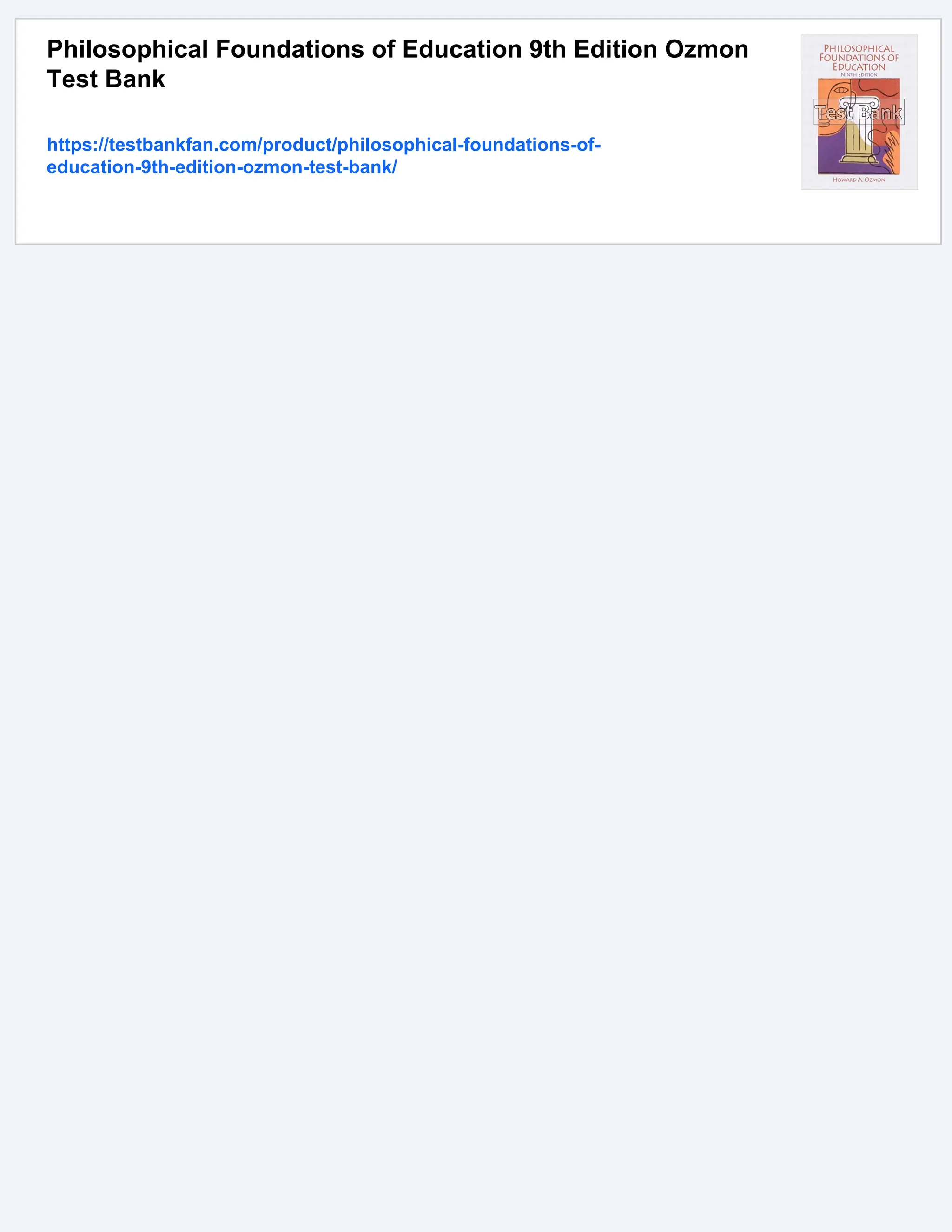 Philosophical Foundations of Education 9th Edition Ozmon
Test Bank
https://testbankfan.com/product/philosophical-foundations-of-
education-9th-edition-ozmon-test-bank/
 