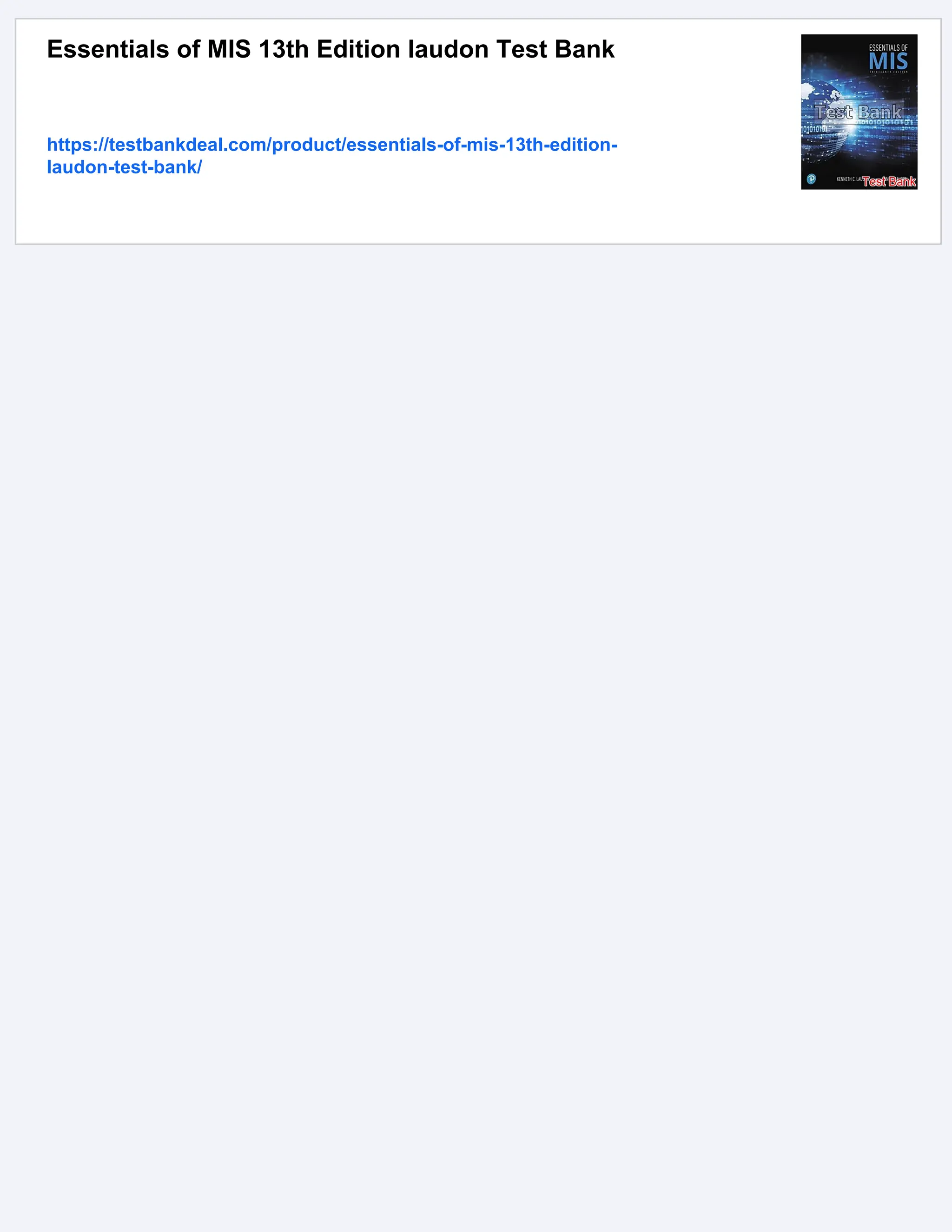 Essentials of MIS 13th Edition laudon Test Bank
https://testbankdeal.com/product/essentials-of-mis-13th-edition-
laudon-test-bank/
 