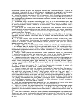necessidade, Senhor.” A minha está levantada, também. Que Ele possa abençoar a cada um de
vocês, e dar-lhe o desejo do seu coração. Enquanto cada pessoa, da sua própria maneira agora,
exatamente da maneira que você ora na igreja, esta é a maneira que quero que você ore.
32 Nosso Pai Celestial, nós chegamos a Ti no final de outro dia. O lindo sol que estava nascendo
nesta manhã, agora se pôs e foi embora, e as nuvens negras cobriram o céu. Nós Te agradecemos
pelo dia e pelas recordações que tivemos daquele grande dia memorial quando Jesus, o Senhor,
ressuscitou dos mortos.
33 Na verdade, como é a natureza, assim logo será, o pôr do sol do tempo está se pondo. Não
levará muito tempo até que tudo esteja escuro. Muitos ficarão aqui e passarão por aquele período
de tempo, como haverá a fome e a sede de um reavivamento à moda antiga exatamente como o
que tem encerrado.
34 Deus, eu oro por aquela jovem mulher ali no hospital neste momento, esteve envolvida
naquele acidente, e deu ruptura num de seus pulmões; e arrebentou o seu esposo; o esmagou,
moeu; seu coração foi para o outro lado, totalmente impossível para os médicos. Não queres Tu ser
misericordioso neste momento?
35 Lembra, Senhor, do Sr. Pritchard deitado ali, sufocando, morrendo. Através da respiração
sufocante, enquanto estendia a mão pelo balão de oxigênio, ele recebeu a Cristo como o seu
Salvador pessoal.
36 Lá na casa funerária, hoje, enquanto estava ali ajoelhando na sala, aquela pobre e velha
mulher, com oitenta e tantos anos, disse que ela nunca tinha aceitado a Cristo como seu Salvador
pessoal. E ali na casa funerária, no funeral de sua neta, aceitou a Cristo como seu Salvador
pessoal. Que Deus esteja com ela!
37 Abençoa a todos aqui no tabernáculo, Senhor, nestas duas semanas, que vieram conhecer a
Ti. Sê com eles. Abençoa aqueles que foram batizados nesta manhã. Que possam crescer em
graça e no conhecimento do Senhor, até que estejam na estatura completa de Jesus Cristo, então
um dia serem tomados juntamente com Ele na nuvem, para encontrá-Lo nos ares, e estarem para
sempre com o Senhor.
38 Abençoa a todos que estão aqui, nesta noite, Senhor. E se houver alguém aqui que ainda não
Te aceitou como seu Salvador, que esta possa ser a hora de sua decisão. Que possa vir
amavelmente, humildemente e aceitá-Lo como seu Salvador pessoal. Concede, Senhor.
39 E agora, como Teu pobre, indigno, inútil servo, parece caber a mim partir o Pão da Vida, para
o povo novamente nesta noite. Senhor, eu oro que Tu auxilies, nesta noite. Que o Espírito Santo, a
terceira pessoa da trindade, venha, tome a Palavra de Deus, e A coloque em cada coração,
conforme sua necessidade. Então que Ela possa ser regada com fé, e trazer frutos em abundância.
Concede, Senhor.
40 Nós Te amamos, e cremos em Ti e Te servimos. Agora recebe nossa ação de graças, pois
pedimos isto no Nome do Senhor Jesus, Teu Filho amado. Amém.
41 Estamos iniciando, esta noite, este pequeno, curto estudo da Palavra de Deus. E enquanto o
faço desejo que cada crente esteja em oração, oração profunda, por mim agora. Não há ninguém
que possa abrir esta Palavra de Deus. Podemos passar as páginas, mas, para abri-La, é
necessário o Espírito Santo. O homem não pode fazê-lo. Esta não é nossa habilidade. João viu a
Bíblia que se encontrava no Céu, e disse: “Não havia ninguém no Céu nem na terra, ou debaixo da
terra, digno de até mesmo tomar o Livro, para abri-Lo, ou para desatar os Selos.” E então ele viu:
“Um Cordeiro, como se tivesse sido morto desde a fundação do mundo, Ele veio e tomou o Livro da
mão direita Daquele que estava sobre o Trono, abriu os Selos, e desatou o Livro e O abriu para o
povo.” E possa Ele vir, nesta noite, e fazer o mesmo.
42 Jesus aqui estava apontando Seus apóstolos, para uma qualificação do Espírito Santo, antes
deles serem testemunhas. E o meu assunto nesta noite é: “uma testemunha.”
43 Agora, nos tribunais, uma testemunha tem que saber de alguma coisa. Não é qualquer pessoa
que pode chegar e ser uma testemunha. Tem que ser alguém que saiba de algo. E esta é a
maneira que é quando estamos testemunhando pelo Senhor. É necessário alguém que saiba de
algo.
44 Então Jesus considerou, disse isto, antes que eles pudessem se tornar Suas testemunhas:
“Eles tinham que esperar em Jerusalém até que fossem revestidos do Poder do Alto,” então eles
queriam testemunhas, ao redor do mundo inteiro; em Jerusalém, Judéia, Samaria, até os confins
da terra.
 