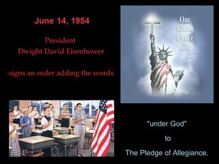 <ul><li>President  </li></ul><ul><li>Dwight David Eisenhower </li></ul><ul><li>signs an order adding the words  </li></ul>...