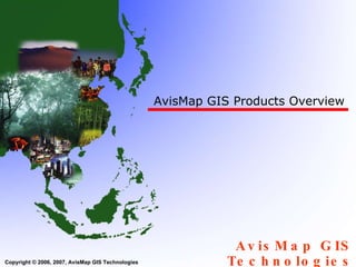 AvisMap  GIS Technologies AvisMap GIS Products Overview 