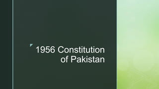 z
1956 Constitution
of Pakistan
.
 