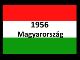 1956
Magyarország
 
