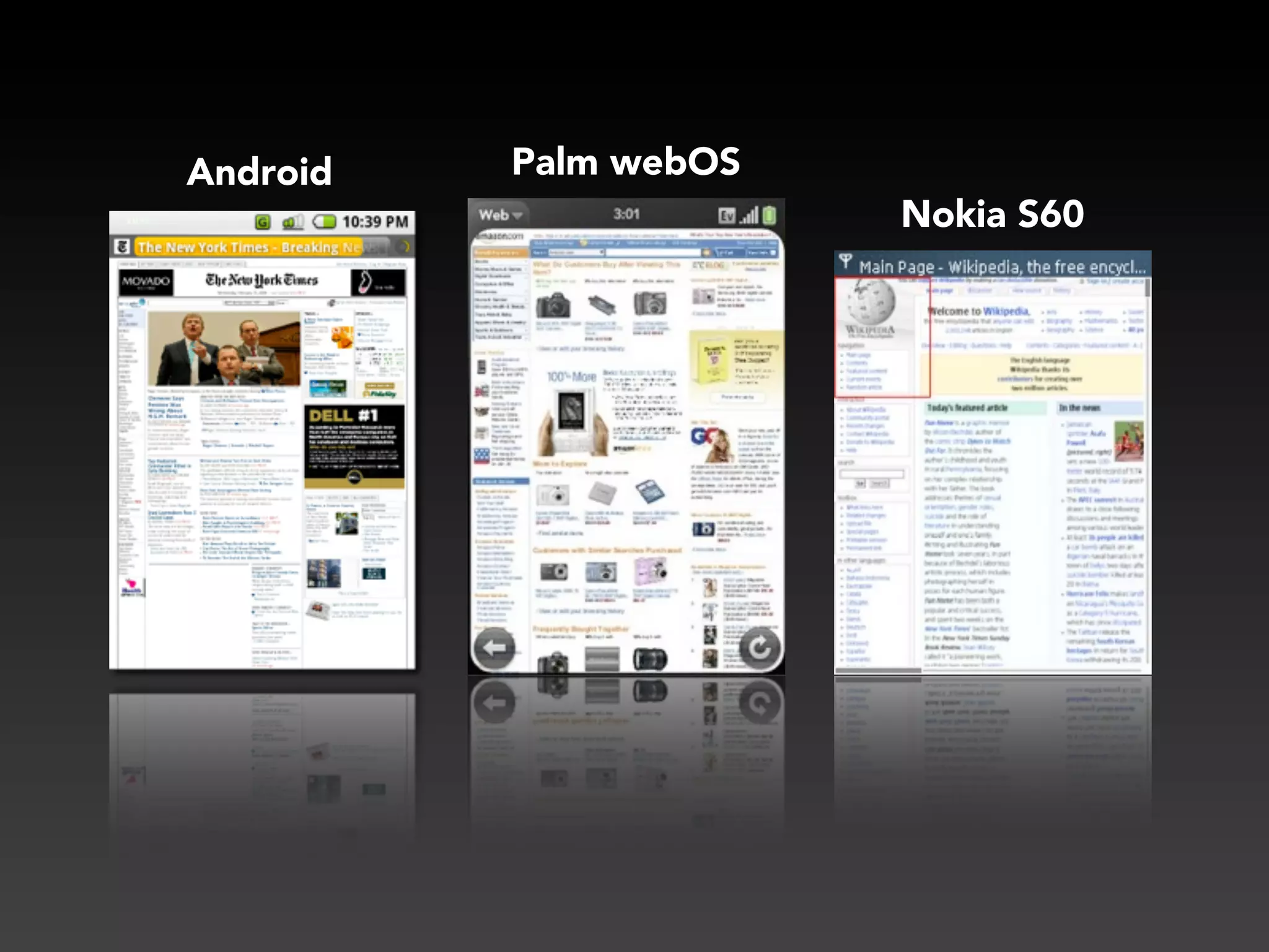 Android   Palm webOS
                       Nokia S60
 