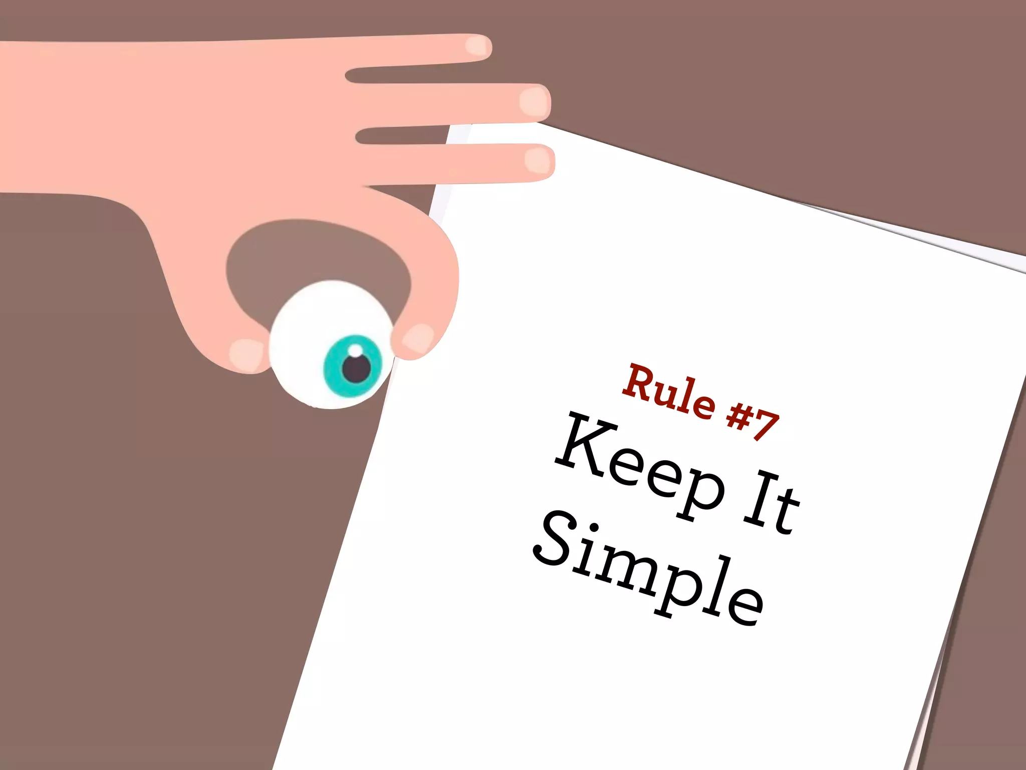 Rule
       #
 Keep   7

Simp  It
     le
 