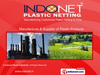Manufacturer & Supplier of Plastic Products




© Indonet Plastic Industries, All Rights Reserved


             www.indonet.in
 