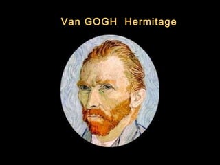 Van GOGH  Hermitage 