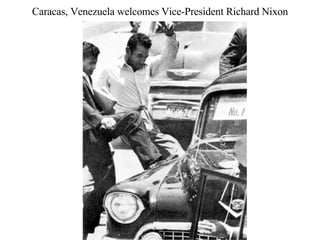Caracas, Venezuela welcomes Vice-President Richard Nixon 