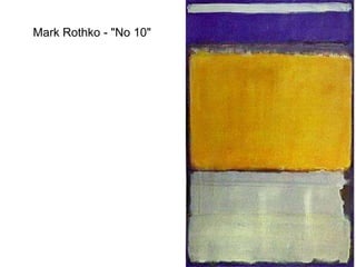 Mark Rothko - "No 10"
 
