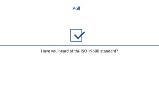 Poll
Have you heard of the ISO 19600 standard?
 