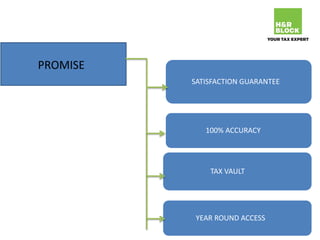 SATISFACTION GUARANTEE
100% ACCURACY
PROMISE
TAX VAULT
YEAR ROUND ACCESS
 