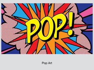 Pop Art
 