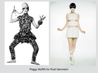 Peggy Moffitt for Rudi Gernreich
 
