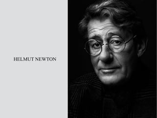 HELMUT NEWTON
 