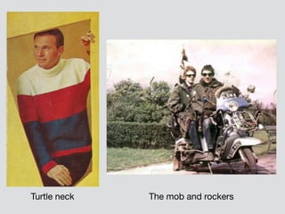 Turtle neck The mob and rockers
 