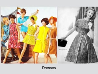 Dresses
 