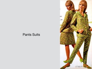 Pants Suits
 