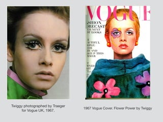 Twiggy photographed by Traeger
for Vogue UK, 1967.
1967 Vogue Cover. Flower Power by Twiggy
 