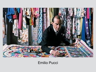 Emilio Pucci
 