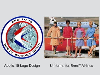 Apollo 15 Logo Design Uniforms for Breniff Airlines
 