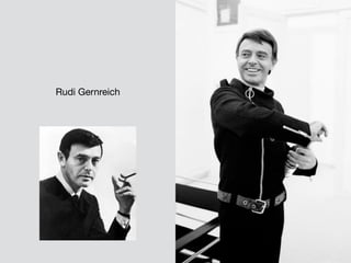 Rudi Gernreich
 