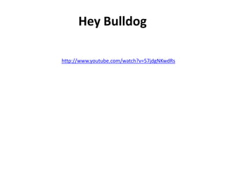 Hey Bulldog

http://www.youtube.com/watch?v=57jdgNKwdRs
 