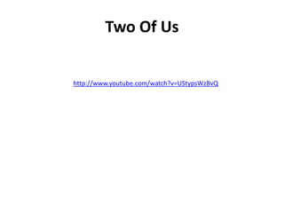 Two Of Us


http://www.youtube.com/watch?v=UStypsWzBvQ
 