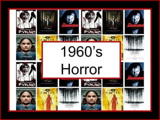 1960’s
Horror
 