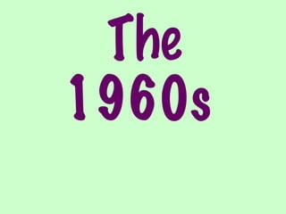 The 1960s  