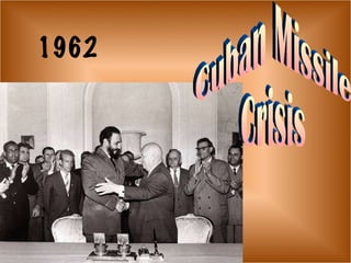 Cuban Missile Crisis 1962 