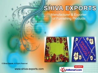 Manufacturer & Exporter
 of Furnishing Products
 