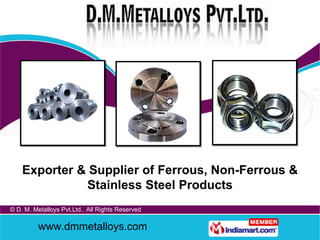 Exporter & Supplier of Ferrous, Non-Ferrous & Stainless Steel Products 