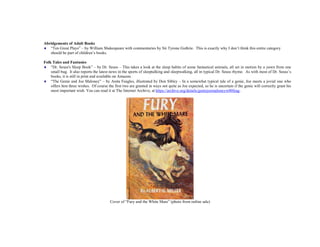 Abridgements of Adult Books
 “Ten Great Plays” – by William Shakespeare with commentaries by Sir Tyrone Guthrie. This is exactly why I don’t think this entire category
should be part of children’s books.
Folk Tales and Fantasies
 “Dr. Seuss's Sleep Book” – by Dr. Seuss – This takes a look at the sleep habits of some fantastical animals, all set in motion by a yawn from one
small bug. It also reports the latest news in the sports of sleeptalking and sleepwalking, all in typical Dr. Seuss rhyme. As with most of Dr. Seuss’s
books, it is still in print and available on Amazon.
 “The Genie and Joe Maloney” – by Anita Feagles, illustrated by Don Sibley – In a somewhat typical tale of a genie, Joe meets a jovial one who
offers him three wishes. Of course the first two are granted in ways not quite as Joe expected, so he is uncertain if the genie will correctly grant his
most important wish. You can read it at The Internet Archive, at https://archive.org/details/geniejoemaloneyw00feag .
Cover of “Fury and the White Mare” (photo from online sale)
 