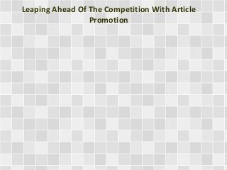 Leaping Ahead Of The Competition With Article
Promotion

 