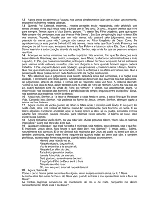 12 Agora antes de abrirmos a Palavra, nós vamos simplesmente falar com o Autor, um momento,
enquanto inclinamos nossas cabeças.
13 Querido Pai Celestial, estamos... nossos corações estão regozijando, pelo privilégio que
temos de estar vivos aqui nesta noite, e juntos com o Teu povo. O povo... e quem cremos que vive
para sempre. Temos agora a Vida Eterna, porque, “Tu deste Teu Filho unigênito, para que quem
Nele cresse não perecesse, mas que tivesse Vida Eterna”. Em Sua peregrinação aqui na terra, Ele
nos ensinou, “Aquele, “Aquele que tem vida eterna, não passará pelo julgamento, mas tem
passado da morte para vida,” porque nós cremos no Filho Unigênito de Deus. Como Te
agradecemos por este grande Salvador! E nós oramos, nesta noite, que Sua Grande Presença nos
abençoe de tal forma aqui, enquanto lemos de Tua Palavra e falamos sobre Ela. Que o Espírito
Santo leve isto a cada coração através da nação, Senhor, seja onde for que as pessoas estejam
reunidas.
14 Abençoe os outros ministros que estão no púlpito. Nós oramos, Pai, que Tu abençoes esta
Assembléia de Grantway; seu pastor, sua esposa, seus filhos; os diáconos, administradores e todo
o quadro, E, Pai, que possamos trabalhar juntos para o Reino de Deus, enquanto há luz suficiente
para vermos onde estamos reunidos, pois tem chegado a hora quando homem algum poderá
trabalhar. E Pai, enquanto temos este privilégio, que possamos - possamos remir o tempo, Senhor.
Que nós, que aquilo nos possa ser concedido. Cure os enfermos e os aflitos em todo o país. Que a
presença de Deus possa cair em cada fenda e canto da nação, nesta noite.
15 Nós sabemos que o julgamento está caindo. Grandes erros são cometidos, e a nação está
abalada, e terremotos em várias partes. Grandes coisas históricas que ouvimos dos dias passados,
de julgamento, através da Bíblia, e vemos isto se repetindo outra vez hoje. A profecia dizendo:
“Como foi nos dias de Noé, assim também será na vinda do Filho do Homem. Como foi nos dias de
Ló, assim também será na vinda do Filho do Homem”, e vemos isto acontecendo agora. “A
imperfeição nos corações dos homens; a perplexidade do tempo; angustia entre as nações”. Deus,
nós sabemos que estamos no fim do tempo.
16 Ajuda-nos, Senhor, a - a levar a Mensagem a cada fenda e canto, a cada filho que Tu deste
Vida. Conceda isto, Senhor. Nós pedimos no Nome de Jesus. Amém. Senhor, abençoe agora a
leitura de Sua Palavra.
17 Agora, muitos de vocês gostam de olhar na Bíblia onde o ministro está lendo. E eu quero ler
nesta noite, dois, três versos do Salmo, Salmo 42, simplesmente para tirarmos um tema. E eu
tenho algumas Escrituras anotadas aqui, e desejo referir a elas, se eu puder, enquanto iremos
adiante nos próximos poucos minutos, para falarmos neste assunto. O Salmo de Davi. Davi
escreveu os Salmos.
18 Agora enquanto vocês lêem, eu vou dizer isto: Muitas pessoas dizem, “Bem, são os Salmos
inspirados?” Claro que eles são. Eles são.
19 Qualquer coisa que - que está na Bíblia é inspirada, seja história, seja cânticos, seja o que for.
É inspirado. Jesus disse, Não lestes o que disse Davi nos Salmos?” E então acho... Salmo,
naturalmente são cânticos. E se os cânticos são inspirados por Deus, os quais eu creio que são, e
também proféticos, espero estar firme naquele dia quando estes eu creio que são, e também
proféticos, espero estar firme naquele dia quando estes cânticos acontecerem.
Haverá uma reunião no ar,
Naquela doçura, doçura final;
Vou te encontrar e te saudar ali;
Naquele Lar além do céu;
Tal cântico jamais foi ouvido,
Jamais foi ouvido por mortais.
Será glorioso, eu realmente declaro!
E o próprio Filho de Deus será o Guia
Daquela reunião no ar.
Oh, eu - eu quero estar ali naquele tempo!
20 Agora, Salmo 42.
Como o cervo brama pelas correntes das águas, assim suspira a minha alma por ti, ó Deus.
A minha alma tem sede de Deus, do Deus vivo; quando entrarei e me apresentarei ante a face de
Deus?
As minhas lágrimas servem-me de mantimento de dia e de noite, porquanto me dizem
constantemente: Onde está o teu Deus?
 