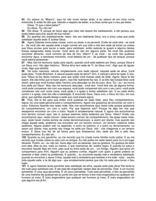 93 Eu estava no “Mayo’s”, aqui há não muito tempo atrás, e eu estava ali em cima numa
entrevista. E então foi dito que, falando a respeito de beber, e eu lhes contei que o meu pai bebia.
Disse, “O que o fazia beber?”
Eu disse, “Eu não sei”
94 Ele disse, “É porque ali havia algo que (ele) não estava lhe satisfazendo, e ele pensou que
podia beber para tirar aquilo de sua mente”.
95 Eu apanhei isto imediatamente, vêem. Isto era realmente Deus, era a única coisa que pode
satisfazer aquela sede. É aceitar Deus.
96 Agora Satanás toma estas coisas, como eu disse, e as perverte. Então se você está - se você
é... Se você não der aquela sede o lugar correto em sua vida e não tem sede de tomar as coisas
que Deus proveu para saciar a sede, para satisfazer, então satanás te guiará a alguma destas
fossas estagnadas deste mundo. Você deve ter isto em alguma parte. Se você não pudesse
encontrar alimento, você comeria da lata de lixo. Vêem? E se você - se você não pudesse
encontrar água, e estivesse morrendo, você beberia de um - de qualquer tipo de tanque, porque
você estaria perecendo.
97 Mas não há nenhuma razão para aquilo, quando você está sedento por Deus, porque Deus é
um Deus vivo, não algo histórico. “Minha alma tem sede de Ti, do Deus vivo”, Algo que dá águas
vivas, Algo que satisfaz.
98 Há outra natureza, natural, simplesmente uma sede natural, naquela sede de alma. Você
pode dizer, “Irmão Branham, é natural aquela sede da alma?” Sim, é natural a alma ter sede. E isto,
pois ?Deus te fez desta maneira, para que então você tivesse sede de Dele. Agora, Deus te fez
assim. Ele não tinha que te fazer assim, mas Ele realmente fez isto. E se Ele não tivesse feito você
assim, para que você tivesse sede, haveria uma desculpa no dia do juízo, diria, “Eu - eu - eu nunca
tive sede por Deus”. Mas não há nenhuma desculpa , você tem. Você fará isto de alguma forma;
você pode compensar isto com sua esposa, você pode compensar isto com o seu carro, você pode
compensar isto com outra coisa, você pode ir a igreja e tentar satisfazer isto. E eu nada tenho
contra ir a igreja, mas isto não é satisfação. É encontrar Deus, Deus vivo, o Deus do Céu, em sua
alma, que satisfaz aquele desejo e sede que você anseia agora.
99 Pois, Ele te fez para que então você pudesse ter sede Dele, para Seu companheirismo.
Agora, há uma sede genuína para o companheirismo. Agora nós gostamos de encontrar um com o
outro. Estamos fazendo isto nesta noite. Nós nos encontramos aqui nesta noite porque gostamos
do companheirismo, um com o outro. Por que fazemos isto? Porque há algo em nós que
desejamos encontrar um com o outro. Aquilo é simplesmente natural. E agora nos encontramos
num terreno comum aqui, isto é, porque estamos todos sedentos por Deus. Vêem? Então nos
encontramos aqui, neste comum, neste terreno comum de companheirismo. Na igreja nesta noite,
aqui, pode haver muitos pontos de vistas denominacionais, e assim por diante; mas quando isto
chega àquela sede, podemos nos encontrar em um terreno comum, um terreno: estamos todos
sedentos. Alguns podem crer na aspersão, o outro no batismo, e o outro no derramamento, ou
assim por diante; mas quando isto chega na sede por Deus, nós - nós chegamos a um terreno
mútuo. E Deus nos fez de tal forma para que tivéssemos isto, sede por Ele e pelo Seu
companheirismo. Eu não sei...
100 Quando eu era garotinho, eu me recordo que fui criado numa família muito pobre. E eu me
recordo que muitas vezes eu saia com os amigos. Eu não podia me vestir assim para ira a um lugar
decente. Porém, eu - eu não sei, havia algo com as pessoas, que eu gostava. Eu gostava de estar
com eles. Mas eu era, mais ou menos, o que chamamos de, ovelha negra. E quando fui salvo e
encontrei Aquele Algo em mim, pelo qual eu tinha sede de um... um Amigo, Alguém que seria um
companheiro para mim, Alguém que eu poderia confiar, Alguém com quem a gente poderia se
assentar e falar sobre os problemas. E quando... eu encontrei aquela real e verdadeira satisfação
quando eu encontrei a Jesus Cristo, aquele real e verdadeira que satisfaz e tira toda - toda... saceia
toda aquela sede, e te dá algo que - que simplesmente parece que não há nada para tomar o Seu
lugar.
101 E agora Satanás tenta perverter esta satisfação da alma, aquela sede pela alma! Ele tenta te
dar tudo para satisfazer isto. E ele está tão enganado nestes dias de perversão. Este é um mundo
pervertido. É uma raça pervertida. É um povo pervertido. Tudo está pervertido, e tem se pervertido
de uma maneira tão gradual ate ao ponto em que se tornou a era mais enganadora eu qualquer ser
humano já viveu. É mais enganadora que qualquer ser humano já viveu. É mais enganadora do
que alguma vez já foi.
 