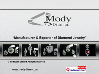 “ Manufacturer & Exporter of Diamond Jewelry” 