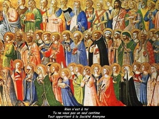 Rien n'est à toiRien n'est à toi
Tu ne vaux pas un seul centimeTu ne vaux pas un seul centime
Tout appartient à la Société AnonymeTout appartient à la Société Anonyme
 