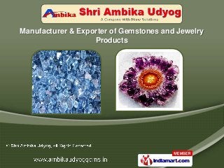 Manufacturer & Exporter of Gemstones and Jewelry
                   Products
 