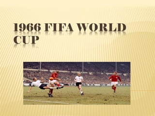1966 FIFA WORLD
CUP
 