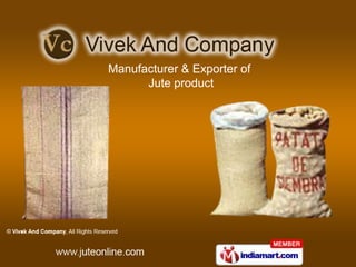 Manufacturer & Exporter of
      Jute product
 