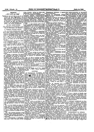 lUülliõ (fã 'f9ti8
-==
1~
PROJETO .( 'fei~ devendo indicar os fatol que DesprUA)Wle totaJmene o a&pecto dios recéJn·oonstruldos ou desocupa-
'N" 1 471 d 1(~68' otívarem se'l convenclmen.to; Social da. habitação. dos, e lhe garante, ainda., a. SUIll eie..'
jl1 ~. ,e.# . VI - os pedidos de cerUdoesAsBe- trsoa-se de euremísmos, deveras vação em decorrência. de cada. fixação
r - .. ' partições públicas, estabelecimentos simpáticos, para. se mascarar os reais de salário·m1nfmo :no Pais, em que
I Altera: as Leis n9
4.494, de.26 de n~- oficiais de crédito ou ao Banco Nacio- objetiVOS da Lei. . pese, recentemente, a. norma. ter sido
lle1nbro de 1964 (!JI.lU~llnatO) nu- nal de Habitação desde que especlft- Lançou·se o Instituto da.locação na. abrandada. parlll 2/3, sôbre o percen.'
mero 4.863, de ~!} ae. novembro ae quem III necessidáde de satisfazer aos vala. comum da. emp:.:êsa. lucrativa, tual de córreção do salário-m1nimo.
11965 (Est!~ulos a Inàustr/a deoo-u- requi!>'itos dêste artigo, deverão sl'.r submerondo-se, por forÇa. de lei, o Quanto a. incentivo fi, fndstrla. de
,trução CIVIl), c a de 119,5.334. de 12 atendidos no prazo di! 48 (quarenta. e mais fraco, à ganância do t<Klo po- construção civr!, pela. iniciativa prf."
d.e out~bro de 1~67. que estabelece oito) horas sob as penas do I 29dêSte deroso.' . vada, o que está. ocorrendo? ' .
nnnuaçõc» do reajustamento de alu- arti'go' ' Criaram-se artlffctos dIabólicos. Excluldos os investimentos propl"
guéiS, e dá outras providil~cía8. VII '_ A ação prevista neste artigo A Lei 4.494-64, que c; achBt "igindo, cktdos pelo Banco Nacional de HS,bi.,
I (DO SR. ZAIRE N11NES) terá. andamento preferencial, e o lláo é de eoncepção mefistoféllca. tação, qual a.contrlbulçáo da iniciativa
• cumprimento dos prazos estípulados VincUlando os reajt:Stamentos dos privada. o que está. ocorrendo? .
l.tAS Comisõol!S de constituição e Jus- sUj€'lta-rá O·Juiz ou Os serventuáríos valOres elos locativos, aos :indices de Excluídos os lnvestilnentos propIclll.'"
t,lça, de ECOl!omla. e de Finanças.) responsáveis il. multa de NCr$ 25.00 correção do sal4rio-mlnimo, a Lei ju. dos peolo Banco Nacional de Ha.bitaçãO.
D Congrerso Nacionai deerem: (vinte e cinco cruzeiros novos) por gOl{ toda a. classe média e parte do qual & contribuição da inlcla.Iva pri.
. dia. de retardamento: t:-ab:-lhador (aqúêle (..) melhor sa.lã- vada, para a sOlução do problema da
Art. 19 Ficam suspensos pelo prezo VIII _ A cobrança e o pagamento ria) - que são exatamente os que habitação efetivamente popular'?
de 2 (doIs) ll<!JOS, a partir da p~bli- refer{i{õS no item IIJ1terior obP.decerão vivem em casas alugadas - contra. os :tnfima.. E :rwn pode ser diferente.)
caçao da presente l(1i, todos os reajus- ao disposto no artigo 25 do Código de "mais pequenininhos", ,"L1e são os oP~- Tão infima cjueos índices de hoje Sáo
1
'tamentos de aluguéis de Imóveis pre- Processo Civil. rarros de salário·mlnlmo. bem menores do que contrãiuía antes
l'l"tos e perml!JdDs pejas Leis nú- § 1'1 Da sent-ença caberl1, em qual- Sempre que ocorrer um movímento de 64. '
mcvo 4.494. de 26 de novembro ce quer caro, o recurso de agravo de pe- reivindicatório, buscando a correção Dai a conclusão: s.Lei 4.494-64, fora
1D64. n9 4.864. de 29 de novembro de tição sem efeito suspensivo. dos valôroo do sa.lário-minimo, o tra- os ínterêssessubalternos de ordem po.]
1005 e n9 5.334, de 12 de outubro I 29O não cumprtmento do-dlSposto l1alhadorde salárío-mínímo" terá, ób- lítica, atendeu, exelusívamente, as pre..
de 1967. no ftem VI dêste artigo SUj4:'ltarã. o viamente. como tem tIdo. con~=a si, tensões dos locadores e dos construto..
l'nrágrafo üníco. Apllc,a-se à sublo- responsável à. multa de NCf$ 25,00 todos os locatários do PaÚl, represen- res, que hoje vivem. à tripa férro. M1),
carão o disposto nesla lei. (vinte e cinco cruzeiros novos) por tados pela classe média e pelus tra- a proteção da. Tesouraria do BNH.
, Art. 29 passa Il. vigorar com a. re- dia de retardamento, ballladores que percebem mais do que Como antecípadameute sabemos d5
dação nbll.lxo o arMgo 1'1 da Lei nú- Art. 79 Consideram-se prorr'3gados o ooiário·minltno decretado. Impossibllld0.de práticú, na atual con.:
mero 4.864, de 29 do novembro de até o filn do prazo estabelecido no dT- Com 1sto, clnde-se a untds.do dos juntura, de partir para umc legisla..,
1985· t1go 19 os contratos de locação Ciue se traballladores, o que é do ínterêase. çiío habitacional que atenda.' as reail,
"Árt. 17. Nas locações de ímõveís vencerem na vigência desta teí.. das classes dominantes e do Go'êJ'llo. necessidades do Pa.ls, orerecemos malll
cujo "habite''''3'' venha a.'ser conce- Art. 89 Os anúncios de aluguel de que se confundem. êste "remendo", que visa minora!','
dldo após a pubUcação desta. lei, o Imóveis deverão conter. obl'igatQrla- Desloca-se a área de atrito dos ín- parcls.lmente, a angústia. financeIra
'alUgue.j mensal não poderá ser supe. mente, o valor d( locação em cruzei- terêsses em choque. dos locatários brasileiros.
':rIor a. 1% (um por cento) do valor ros novos. Classe média e trabalhll.Üor, ~ailsam Estava êste projeto de lei elaborado,
venal do Imóvel,c-alculado da seguinte Art. 9q Aos Imóveis de Va.IOl· unt- a luta.r contra o trabalhador :ia me- bem como a. sua jUstmcação redigida.,
forma' • tário superior a 1.000 (mil) vêzes o nor porte. quando o "Diário de Noticias", do Rio
'a) quando a construçhJ do imóvel maior.salário-mlnlmo vigente no pais, O Govêrno. cautelosamente, re~r.uar- de Janeiro, publicou um mEmorIal da.
fôr financIac:la. pelo Banco Nacional não se aplicam as disposições ll"Sta da-se da disputa, qU!lndo é de sua Associação Nacional dos Inqul1lnol1,
de Habi>:lçâo ou através de e.tabe- lei. dest:inllção, no.s conflitos de !nteri!ssc sob 11 respomabilidade de seu presl-
leclmento oflci, de eréc:llto, o VAlor Art. 10. Não se apllcam as diSPO' social, interferir, para. buscar a. rea- d-ente, Dl'. Oscar Norollila Filho, no;-,o
para o cálculo será 19uul àquele que siç~es desta lei às locaçõea para. tins llzação do bEm público, :110 caso l'Cd colega da representação da. Gucn~­
cn'-:lar do rC3pE<JtlVo contrato de fi- comercjais ou l11dustrilÚS, que contl- presentado pela proteção dQ econõml- oara, o qual, a seguJr, pa!:5arCllms' ól
nnnclamcnto; nuurão regidas llelo Decreto nq 24.150, camente intel·iornado. transcrever, integrando-o na presc'lIta
b) quando li. construção fOr reall- de 20 de a,bril de 1934 e pelo Código Foi isto o que, diabólicamente, vi- "justificação":
ZlIãa. sem financillmer.:to, o v.!llor ve- de Processo Civil. sou a Lei 4.494-64: preservar o ao· "Ao illiciür-se o segundo trimestre
nal seré. igual àquele de que fala. o Art. 11. Esta lei entrará em vlgot vêrno nus disputas de .;orre:;áodo sá- do ano de 1955 - consagrado pela.
urtiga 33 tI--:I Lei n9 5.172, de 25-de na data de sua publlcação. idárIo-mfnlmo. ganhando a proteção orga.nização das Nações Unidas como
outubro de 11166. J'.rt. 12. Revog-:lm-se as disposil1õeS os 1nterêsses do locador, eoncaml. o Ano dos DIreitos Humanos .:- (I
Parágrafo único. No caso da le- em contrár:o.. - tllJ1temente com a cisão da área ope· Brasil presenciou 11. eclosiío de uma.
tro. "b" dêste nrtigo, o proprietárro 831a. das Sesses, em 27 de junhtl rária, que passou a ser sua massa de grave crise 51Jcial, gerada pela, busca,
:poderá apm.entllndo il. repartição de 1968. - Izairc Nunes, Deputado manobra. em rltmo explosivo" do esP'lro v1tal
lança.tl~r municipal uma declaração do Federal. Antes da atual leglslação que discl- nas escolas, através a Irrupção de uma
construtor, comprovando o custo VeJ;- Just/lic'ação plina. Q. CObrança de aluguerilS. vtg1l1 juventude que iança. anualmente um
d"delro A. constru";;o ou da reforma ' a LeJ 1.300-50, sucessivamente pror!o- mllllão de novas !ôlhas no galho da.
ó ....1 ~,. ,- I eja aI li: _rlgorosament~ dlspenslÍvel que, gada, durante 14 anos. árvore nacional.
do Im ve , pe.... que o va OI' S - nesta "jUstlflcaqão", ::;e reproduza a :Essa lei longe esJa,VG, de se cODSt,i- E foi precIsamente na crista dessa.
te~~ f:r~o~:;l ~~l~~:t:t~~01~ca_ situação.-l.e angústia em que vive o tUir no Ideal, lara o aaeqUtluc eqlla- crise qUfl a "AssociaçÍlo :Nacional dos
dor o pa'!amento de iodos os encl'"r- povo br.~iro, uma vez, que, dlAria- clonamento do problema hllblt'acional Inquilinos" recebeu o apêlo dramáttco
- t d I 6 el mEt11te', a. Imprensa. estampa fatos e do Pais. mas. ao menos. tinha o mê- do lnstl~tlt" Técnico-ProfissIonal "AI#
gos e tribu os deVi 03 pe (> im v , ex- dados e. até cia tribuna desta. Câmara rito. aiacança-do pelosseus ~g'ados re. berto ",iuJiaert, da.cidade de salvador,
clUlda, se fOr (I cas? a taxa de ~()n- dos Deputadas, pronuncia,ment.) se Vigoramcntos. de proteger (I '-v.4'eS- Im d
41ominio. qUe ~erá p'"gll._ pelo 1~~~~t~~~ multiplicam, pondo a nu o qu~ há. de ses do mais froco _ (I 1(I!at~~io _ ~;~~~1; ~~ s~~Oq~e:;le~~tos P:l~~~
I(:o~~~~;;a~~n~i;~nteN:mP~ taxa de ~ls~rt~eef;~~;~ ~~ f~S~:~f: ~ ~~ fg:tá~ a cobiça do mais 10rt; - o o tédas .a; lxistal~ções, motivado pllr
condomin1o quaisquer outros tributos. noss'o Pais, semçtodavi9. atlngu? a es- :,. fôrri. -de discussão que a Lei ~adaçao tranSItada na Justiça do
ta-~ e4?~a~ç:os·tidS.S como não es. cassa. sensibilidade das classe!! domi- 1.300-Sg pr<opiclou o SUre.lU<!llto dl oa e~isódlO vem !lustrar, de maneltl:l
. , ' e ao t tuais ue n'lntes, _que se msn.tém no comnndo distorço~s, na- área lmObi';:r;!l'l CjUi candente, a tese defendida pela ANI.
~~~~ar~CI~U~~~~s~o~or~rtigO ~_ desta. pobre Nf~-llo, pt~amente, el:am .de ser Corrigidas, quando mais d.e que urge nformu)at B leglslaçlio
ilrIor desde que ela passou a e Ir como nao fosso•.pam anular os ~'llum"ntJs b;osilelrn (10 direito do locação. asson.
t t' 9 S I tlirl ualquet lal. dos cnpltaes da fatura Lei 4.494-64 tada na. anacrônica :':'ei J JgA-S4 em
Ar ••5. e o. oca o, a ~ é A minoria. usufrutuarla das vanta- já entáo mobillzaàos e que. a~tuclou~a' r.-á hora. promul ado], por' ·um cor~o
tempo '''Iificar ~~e ~ti~ugu~ 'f~os gCiJS que ~s estrutura:; vigentes lhe e {arJFaJeamente. pUIU.41m-se em de· !e~i~lativo em cltA;a 60' liqUidação tXí--
superior "quele p..rm o n s deferem nao se mostra receptiva ao fesa dos mterê.ses das viúvl'~ dos 'e~, W "' ,..
~est~ le!. Pfderá f'~qu:.er~~o~~~gla~ clamor 110s deserdac:los e, por fsto. f;e lhos e dos lnvâlidos. que a eventual- ""úmals, o dIrerto de 10~a~ão. urge
ovouçao mc,._ a , " • • encurrala. ('m tMmos, cuja saida no~ mente estivessem vivendo da renda rI''ormar a p'oJitlca habH,aoional bra-
lJag;tstocmd exI ces~ e a alteraç:: d~ parece Imprevislvel, mas que, por ce!- de algum Imóvel havido por Ilerança cHeira, dado- quo a experiência v~m
con.ra e ocaçao para que s va to, Em n"ldll irá lhe acudir. Essa. Sl- ou penosa poupanca. dem~nstrando de maneira. lnsofi'ma-
101' soja fixado nos seus verdadell(15 tl,!llrlio nilo foi criada pelo atu·z) Go- Sabidamente, essas v!óvas. I!~ses ve- vel, que o Pla'no Nacl(J11al de Habitâ..
tl!rmos. A - . ."t ti o V(-:no. n~ pelo que lhe· precedeu. lhos e êsses 1nválidos representavam çõo não consegue colocar as morndias
Art. 6~ açao plev.., a ~o ar g Foi. Isto sIm, séria e violentamente e r~presentam uma minoria, suma- ao alcance do povo.
nnterl'or terá!> seguinte rito. agravada. mente insignifIcante quo, de forma
I - P. petlçuo, a.preStil1tada em duaS O qu~ ~e leg,,,--u. no Brasil, il. ·om· alguma, justlflcaria ou justifica, o 'Jue A mmtagC1il presidencial ao COll-
vIas, será :instruidaprm os documen- bra dos Atos Institucionais e sob 11 se passou a lazer contra a malorJa gresso mostra o esfôrço dlspen-aoD,
tos que provem o direito do locatá- tutela da atual Carta constitucional, por mais respeitáveis que filssem os pelo govêrno, no sl!IIUdo de incremen-
rio: ,,' " " a favor da,' mtnorias p;lVilEgia<las e seus interêsses. ter o rItmo de construção de novas
. n - O JUiz dev~á no praz!, de 3 contra os interesses 1.4cionals. níio é Essas pessoas, de rei to, poderiam " l'c;;,'ênci·)s, estimado, para o triênlO
,(tres) dias, se a Imcial B(ltiSflzer l!ll de se descrever ncs limites convenclo deveriam ter os seus interêsses. cuja 58/70, a colocação de ~15.000 unld'l-
exigências do item anterior, mandlll' nais de uma. slll!1:ela "justificação", de discutir, l'eSgllllrdados por via de-le_ d1!S 11 dispo~lção dos candidatos a mo.
dtar o locador, lIssil1lllldo-lhe um pra- u:-" ::ojeto de leI comL l!ste. Isto sera gislação apl'Dpriada, ,1amals nos ter- radia próprijl. o que ri'presenta 10 11(11'
20 de 5 (cl'nco) dies para contestar obroÍ p-3ra envolver as atençBesde uma mos extremos da Lei n9 4.49!l-1i4. cento. das necessidades nacionais, da
fi, ação ou ateI:dN no pedido do looa- g::açiío. Essa. ::~rn-çã(J de moços que Se, com a Lei 1.300-50, protzgia'Ee ordem c:lc 7 milhões.
tárlo; , _ CI'~á. nas 1,:~S, a respeito c:le tôda ã os intorêsses dos locatárIos, com a Lei
m -se o locador contestar a aç!o. violêncIa do "Estado l.:~resslvo" que, n9 4.494-64, a sltuaçÍlo tornou-e~ In. INTERVENÇAO no ESTADO
deverá oferecer 1mecUatamente os do- Iniltilmente tenta S11focála... versll: perd-eram cs locatários os me.lo. ,Por este ritmo o problema estaria
cumentos que provem neus direitos; Um dos 'eJemento3- I:l. engrenagem lega,is' de proteção; ganharom "s lo· re-s'Olv'do nos próximos trinta anos. S8
, IV - Não será admitida prova tes- qUi! S8 montou ese Pôs a funcionar, ca.:iores as armas para poder rmpor a não fôsse o cr:solm~nto veget~tlvo da
temunhlll; , a. favor de poucos, com o pr-ejUlzo fia SUa vonlade. A lei atual deixa ao -ex· PllPlIlação, que lanl)a eln clreulaçflo.
, V ~ Aprooentada a. contesta.çlo o Imensa ~a,rorll4t ê a vigente Lei do ~1l1slvo arbltrlo dó locador a fix;lçAo 3.5% pc DOVOS brasll~lros por ano, 0-
lfu1z terá 8 (oito) dias para. decidir o Inq~ilinatQJ - " .. preço da. locaç.ão, no caso de pré- que significa cêrca ~ 3 mil!::.ões êstB
~,:419a
c
 