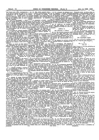 42Q1Julho de. 1958DIÁRIO DG CONGRESSO NACIONAL13Sábado
I dlce fL'l:ado pelo C.N.E,, eorresponden- Art. 26. Não sendo -possível deter- 43 5" a locação se extln P . ar . -
t~ ao mêa da entrada. em vigor do sa: minar o aluguel prlmlt1VanleJlt~ e.ti- tes 'd~ satlsIe1to o crédíto r~ta~; mu:á~~ ~ ~~~~n:tei~:J:~~t~O­
lario-mir1l110 que d6. origem ao r~a pulado 110 contrato de Iocação, o da. compensacão 11'- favor do locador prazo de In tar o
/
'justamer.to, ~ o _ mesmo, Indíee no "aluguel corrIgido" se:lÍ. flKado' juuro,l- uo do locat1ú:lo,' poderá. o credor co- aqUlslção,csa~Oa~~~ ~~~~ de d;U:~:
mês da publicaçaodesta LeI ou do almente mediante açao proposta peLO brar I) saldo por via executiva in rp c- o l' id .' - '
.térmU;o do c~ntrato. llara os con~ra- locador, observando-se as seguintes § 5q O não pagamento pelo iocatll- da~p~~~~ 'j.:j'dqjucasaçao .OU suctelslSllo
tli nal> vencIdos; , ---. . regras: . _. __ . _. d- ' . ~ ":" ~ e nllS :par 1 las
u) "fator de depreclsção" _ eons- I _ ao de""s.char a íníclal num rio, d qualquer parceIa. por ventura e lnventár~oOs, o arrolamento judicial
b
~ -~ I f ~",' . de'l1.t!a. e.titulo 4e dUerençllS em a.t:a- das pessoas fls'cas - - -.
tanto da Ta ela anexa. ......e ,em un- prazo de cinco dias, o Juiz deSIgnam 50 eqvjparal,'-se-ã para. todos os: ereí- Art S-A •b '!' '
I
ção do numero' de' meses deçorrlclos perito para. proceder ao arbitramento t 'I - ã ,,' to d 1 I.' • i>, ~u ser çao obrigatória,. de
I desde o mês da publicação,:desta Lei do "aluguel corrígtdo",: que incluirá o os,. ao. n o pagamen o a uguc ,. letras Imobll!arJas criadas pela. prc-
· puta os contratos venclods, ou do tiír,;, vaIor dor, .mõveís, se houver; Art, 29. .âpllca-se às locações, ae sente Lei sera sempre de rcsponsabili-
mino d~' cbntrato, pãra os não ven- n _ o autor, na iÍliclSl, e _0 réu, -na que trata êste eapit,!lo, no IjU!! cou- datle do IOCauo:,,' -
cldos-lltt.. o mês da entrada em vigor oontestaçâc.- li ser oferecida no llrllbO ber, o dl..':posto no artigo za e seus na- .A1',t... 3,6. O :llsposto nos artigos 31
do sa1ário-minlnlo que d6. origem a_o de cínco dias além dei ndlcarem o rál!ra!os, e 34 aplíea-se também às locações rI?-
;relljur,[.&lílento.- - . "nlulrUel éorrJgido" .que lhes pareça . -CAI'Íl'ULO IV g!das pelo Decreto nO 24;151;), de 20
§ 39 COl,sldera-se "aluguel atuai.izu- just;' poderâo .nomear assitente- té.::- de abril de 1934. - . . -
· do'! na data de cada reajustamento níco .do perito e 'Oferecer quesitos e Dos ,Encargos e Trívuo! Art. 37-, As enttdades assfstencíaís
-do aluguel vIgente até , então, corri- documentos; - - Art. 30. Nas locações ajustadas após e de benemerôncía, reconhecida - de
gldo ~monetàrj!lP1ente na mesma pro- !II _ a citação }Joderá ser feita. In- a. entrada em vigor desta Lei, .o pa- utllldad..e Jl~Olíca. - estão isentas -lia;
porçao d.... vlmllção' do Indíee do con- dependentemente do mandado seo gnmentl") dos encargos. e tributos. sal- obrlgaçao fIXada. nos -lU'tlgos 31 e "34-
,Eelllo liaclonal de :Econonila: -- autor '" (Vetado)... oferecer cópla vo a suhscríçâo obrigatória de 1eLms - APi "
• a) desde o .mês da data da ~lIplra-, da petição inicial, que o 'escrivão au- ímobtlíarías prevísta nos artigos 31 c ' c rmo v
· São do prazo -contratual ou da entra- tentíeara e valerá como contra-fé; .: 32, poderá ser convencionado 11vll'- Das Dt:JpOSlçócs Finais ,
: do. em vIgor desta. Lei, até o mês da IV _ ao receber a. contestação ~CJ mente .Art 38 j - ~~ -
cll.m-.da em vigt:r do nôvo s_alírlo-mí- Jl1m fi.'l.a!~, deste logo, dia e ilOfll i lq Nó silêncio do contrato cabeyá tigO'.2~ e' :;prg:~r ~i r7;rldo] ~o.ar~,
.1 mmo que dá orIgem a. nõvo Divel de para .. dl1ígêncla, a realízarâse num ao locat{u'l(} apenas. o pagamento dtlS ' o p a o~u a. ~.
· aluguel; , ' . cios de:: dias llUbscqUentes: taxas. -, _. _ - . C -
_b) fIllre os meses de duas al~e~a- y _. ,0 laudo d,o piÍ'lto, que será. § 2q Co pagllmento dos tnbutos (' K =:: --'---
·(ioes suc~eslvas do nível do salarlo- apresentado em c9.rlórlo dentro de ellcargo5 que competia. ao locatárIo F.C 120- D -
mnimo, nos reajustes subseqüentes, quinze dia.. contados da diligência, fará pelt' sistCl!111 de reeinbôlso ao 1 0 - . . -
fi 49 ..: llmite de um têr~o (1/3) f!- sob penE. de destltuiçao deverá conter cador,. ltlll1cando-se para constltUldlo cujos termos O e D fOl'!lm delJnlllos nU
:&odo :no inciso I déste artigo, '1Ua:1- ll. dl'serlção do imóvel' e Jndlcar sua do locattirió em mora, o disposto "no mesmo' artigo 25. ' ,.
do ° loc!u!or rór entidade b,neficen- sltueçik o esmelo de conservação - e arfigo 3Gl,-do código de Processo Cl, Art.- 39. o fútor de dcpreclaçáCJ
'te reconl1ecídtl. de utll1dade püblha, segura:rçe, as benfeitorias por .venrn- vil, salvo se as partes ajustarem li mencionad<l no § W de )1rUgO 19 e nOs
é clcvnd:J parnu m meio (1/2). ra nêl'J realizadas pelo locatário e cobradr.a em 3uodéclmos, juntamente §§ 1
9
e -29 do arvgo 24, será expresso
ArL. 25. .o aluguel, a. 'Partir de C1- valor do mercado, I) valor de mÓveis, com o -aluguel mensal, fazendo-se·no por 0lona eleya~Q- à pott:ncítt n.
_da crcnjtlstamento, será. igaul ao "l;U- _se S9 'tratar de prédio mobillad,o,' l!, recibo r, d~crjmlnação respectlv",.' Paragrnfo lllIC:? -A 'l'abala. llb~:<a.
~ guel atualizado", ncrt;scldo de um finalmente, a. justlfícl'Itlva detalha'ia § 3q s~ o oljeto da 10caçii.o,iÕ1' 'ml- apre~ex:.ta Os vaIares do !ator de d.e.
"va}O!' corretivo", e - VIgorará. até ° dos vc.lõres encOntrados; ._ . dade eln vllao1 edlflelo de -apart"t.- pr~clllçao; para D, varlllndo .de. um ..
-ren.)ustmnento seguinte, . , , ' . . ~.. mantos ()'~ escritórios, juntamente aom tr.zentos mc.ses. r§ lq C' valor ocrretlvo a ser adido-, VI - ,r;o _~rbiLra;;l1cl1to do aluguel b :Úllgue pagará o looatárlo as de3pe- Aré 40 . , .
nndo !lO "aluguel atualizado" 'Jal'l! corrlglé!o nno serno consideradas aS sas nOl'mals- de condomínio podundo It' t •dpentro do prazo de cen,o
rlctcl'rnitlllção do aluguel que' vlg,>ra- b~nfeitvrlas nêle !oalízailas pelo 10cl>- 05 iÇspeéttvôscomprovantes' ser ~sa~ e U~l]~~ 2- - d~s, n ~jont~l' da da}a ela.
l'lI. até nova alteração do salário-l.iú- tárlo! mesmo com"o consentlnlento do minado; tm poder do slmllco ou lln p - - çao Sla L. , o~ IlH:a~!lr~s da-
i 1 1
< b>ld 1 1t1 11 locaaor' • c - verao comunicar às ;rcpar,l~o:!s 111U-
n ~o tg a. ser.. o • o pe a mu, 11 - vn' ',_~ l·d d- lldminlstraçllo; , nt=lpais comunentes os lu"u'ls I
en.çno do fator K, constante da 1',1- - ap,e~en,""u.o o au o e ecor- ~, _. " : ' a C' e v -
bela anCXl à Lei pela diferença en- ridO' em cnrtorIo o, prazo eommn de- Art, gl,~Os rendllUentos percebIdos 1~en~es t
ã meWl:l< data, quer se trate
t r e : . . . cíl1cq·ctlae para apreciação· das pancs por t>pasoas fislcas~ou jurídicas, j:l'.l-., e. con il'aWS em vigor. quer· de loca-
t:l) [l "alUguel corrigido e atullilza- e ofeleclmento ele ínforlnações dos ve:l.~r.te de ~lugueis d.e habjta~es çõ.s fr0r,rOgadfS 'por fõrç:t de .leI. ,
(lo" correspóndente à éPoca do r'S-: assistentes técnicos, os autos_1erao CUJIl-C011StruçaO houver SIdo conclUlda ,.f,~. :Nas lo.nçocs. ajustadas na VI-.
pecélvo reajustamento e • concluso- ao JIlIl< 'Para a. sentença, a na àalll da Lei, crm:wtcrlzando-se a g!'l1c.a desta LeI, 05 locadores deve-
lJ) ° "aluguel atuallzado"- -' - ser proferida :nol!dez dias subseqüen- ciJnc1usão pelac 'ooncessão do "halJi- ;.ao
faztcr a declara,ão de que l..I·ata
, • - te~: _ te-se. peh'l. o.utorlt1ade munIcipal ou este· ar 19o, dentro do ,Pi:lZo de no-
! 29 Pa:m determinação do fator:8;, VIII _ o Juiz indicará na serilen- pela ocupação cfe~íva do 1nl6vel, fl- venta d'as, ,a part1r- da da tI!, inicial
ent:a-se na Tabela. -n ant:Xa, com os ço. .os fatos que ·motlvaram seu oon- carno. .&lljeítos a um recolhhuenio do contrato. . - ,
valores dp. C e D. que Issun se lcfl- venelnlento, e fixará o "aluguel cor-' equlvalel' to a quatro por cento do 'ia· § 29 Tõdas .- lulu Jt - d-
Dcm:, " ~ rigldo">-.que Incluirá o dos móveis, se lor' aos d!tos aluguéis auferidos no alu u~l _ !ler ll~ Ias!: er~o~s ,,6
(1 = nl1.mero de meses decorr~dos hcuve:, c °nõvo aluguel, que;em fun- a!10 antEnor, sob' li, forma de subsj.'rl- tenfes 'q~er :;"as luca~M~ - Já ex,,:",
entre o mes em que,entr::r em vIgor ção_dêsse valor, o locatário.passará. a çao cl.l letras de emissão do Banco ajus'àdas se:1o ~uebvn do.mj a_s~r
o sa1árlo-m1nimo ate entao vlgente. pagar: - . _ Naclona. de HlIbltaçíio eLei n9 -4 380 " m.em cc ara~p.s
Pro-a ~ re:ajustamen~o' que se o~lginRr 1X '_ 1111vendo no prédIo su1:l10ca- ("), de 21 de. agõsto de 1964), adqul. pelo locador, .no pra~CJ de.noventa dms
nlJ prilUelra .alteraçao do ~lárlo-mi- tárlos legitImos _(artigo 29), seráo -os ridas ate o dIa 31 de março de cada a partir da. sua venflcllçao. ;- ..
nlmo legal após a pubslcaçao dl Lei mesmo~ citados como lltlsconsor.cs, ano. . - § 39
.. A falta de declaração impor.
em o 'YeLc~ento do 'Prazo contratual, apUcc.r.do-se o disposto no item Itr. -!'arág~a.fo unlco. _1.0 apr~sentar sua tarã 'em multa cqujva,ente a três vI!-
C. s;rao I?umero de meses ~ecorridos Art. 27. Até a publicação da sen. declltraçao para pagamento do lmpõs. 2:es o "Valor d04'ugueJ mensal à da:a--
ent:e o mês da data da. LeI ou ,do tença de primeira instância, o Ioça- to de Renda, ficarão os contribuintes em que a. lnlra,ao fõ, constatada, C:J· -
Ve~dme1'Jto no praZO con.tratual e o dor cGttt1nua,ã a PlllJar _o aluguel obrigados a. l)IoVar o recolhimento brável executivamente pelo Município
-Iíl b s cm, que entrar em .vlgor ° ~!ll:- mepmal 'Interto'r. previsto neste arligo." - § 4? Os valllres dee.:arad~ podcrãó
rlo-mlmm') cujn. alterar.ao dá origem . - - , servir de base" "'"ra a -obra d' 1m
no reajustamento- Para o reajustn- parágrnru único. Da sentença ::la."be- Art. 32. Os lllUguéis recebid~s por ost .... c, nça. IS -
mento final, a'o vimcer-se o prazo de rá. l1grnvede petição, cuja interposição pessoas fislcas ou juridieas de direito p os e taxas munICIpaIS.
cento é vinte meses, ·C, será o nítme- nno suspeI'derá a. entrada em vigor privado. pela locação de Imóveis resl- Art. 41. :Noqüe-es:a.J:.es 1(11' omiSslí;-
1'0 dE! mClles decorridos entl'e o mrs do nbv,· aluguel fIXado pelo -Juiz. denmais, de área úti, superior li. cento IIpllça-se o direito commn.-' -
que cor;'~cponda ao-térmIno do pra':' , ;lrt.28, O ntlvo aluguel retroagi~l. e -:o1tcnta. me~ros quadradOS, ficano Á' q ' ,- .- ."
20 de c~nto e vinte meses e o mês a data em .que deveria entrar em VI,.. SUJelt.os ao rel<0ibfmento de seis por * rI. 42. nt;'fo.,am-St' a LeI 11
9
1.300
em que entrou em vigor o salário-ml- gor, ma~ as ~ventuaIs diferençaS em cento da-Inlpl~láncla total dos 1L1u- ti' de 2~ ti; .deze~bro de 1950; !lo
nlmo e11li'.o' vigente. _ -- atraso so sér2.o devldns -após ,0 triiu- gue!.. auferidos no ano anterior, sob J ~9 1.4?Z  ), de 26 de outubro de
U = :númsro d!! mc.ses decorridOS SIto el.l julgado da ~eeisao fma.l.. a forma. de letras de emissão do Ban. 1951, a LeI n
9
1. 70S ('), de 23 de ou-
oel':rlo (J. mês da data da. publicação ,I 19 ,Se, em grau de recuno, fOr dí- -co Nacional de ·.EIabllação- adquirIdas t~bro de 1952; ~ Lei nq 2.S2~, ('), de
da Lei n.t;.í o mês de entrada cm vlgor míl1ufdo o nOvo aluguel modificado até o dia 31 de mai'ço lie cada ano 1. de noverttoro de 19M; a.LeI n9 2,620
_do salárlo-mlnimo !Interior aI) qué 4á pcla 5<llter.ça, o total das import1l.n- sUjeitos os C{)ntrlbu!ntes à comp:rova~ ( ), de 4 de lIutubro d.. 1955; a Lei n9
. orJgem 10 rl',justamento que se estâ clns pllgn~ em excesso pelo loc~tárlo çãd preVIsta no parágrafo úllico do 2.699, ('J, de 2B de ,dfzembro de 19511;
calculai'do., 1'lU'tl o reajustament.o quo na peI,dêncla do recurso será com-o artigo anterior: _ a Lel_n~ 3.085. ("), li_C 29 de dezembro
se o~lg:nll.r da prll)1elrn.: alteração do llell~:a~o com ,o mol1tante das dlfe- Parágrafo lmlco, Entende'se por de 1900, a LeI n
Y
3.o3Jl.(~), de lO'de
llaJúl'lo-nútlmº-legaI apos a pUblicl!- rença" en atraso, se houver. a área total de con~trução deduzidas dezembro de, 1957; a LeI nq 3.49i (').
çli.r- da Lei ou o vencimento,do j>razo § 29 Hev~do saldo em rãvor do 10- as paredes, oem como as 'partes co- de 19 ~e,dezeJnlJro de 1958; a Leí~n9·
contr~tua~. D será i~al a zero. l:'ll.rlt cador, Se" valor será reajustado de muns, se se tratar (jC apartamento, 3.844, ( J. de 15,~e dezemhro de 1960:-
o reaJl'stnmenfo flJ1al, !lI) vencer-Be li ucôrdo calt índIces de correção -mo, hab;,lação coll't.l'Il1 ou vlla. a. L7f n _3.912., ), de 3 de jUlho de
}lruzo de cento c vinte meses da-l.el, netMIa. <:'0 Conselho Nacional de E"..... Art, 33, A flllta de 1.lUmprlmento do 1961, a LeI J19 4.008 ('), de-16 de de.
D s:r'l o r(lme"O ele.meses decorridos noml!'.•: O pn,,~m~nto será,felto ~rr dlspesto nos artigos 31 e 32 sujeitará _zcmbro de ,1061; li- Lo: n; 4.16<1 ('),
dem,",O "tnfs qa data da public~çl1o sels prct.t.ll"õe~ mensais .Iguais, junto os .ioca~orel! 1Is 3~ç(,eS previstas na de 4 d~ dezembro de 19U2; a LeI n9,
-da. ~i ll~" o mes-ca entrada em .;~or com ()~ aJ1<méJs dos seis meses ;;jl>- leglSlagao do impostu Eôbre a· renna 4.240 -< ), de 28 de Julho de 11163; a
do sul! flo-m.nimO <leu estiver VI~' scqUen"~s ao da publlcacão da. decl. para a falta de pagamento de tribu. Lei nv. 4.292 ("), -de 27 de dezembro--
rantlo ~lí ven~er-se o mesmopr;'zo. são fInal., _ . - tos;, _ '- . de 1963; a L&l n9-4.346 (~), de 26 de
~ 39 NflJ 10caçMs já em curso, _opa- § 39 Hlvendo enleIo em favor do'lo- Art, 31, As letra9 de' em1ssllo <to junho de 19ti4; u ..Lei n94.416 {*), da
gameuto da sta,.~s, ~postos e de.,pe- eatário reajustado -o seu vlllór pela Banco - Nacional de-' Habitação,· serão 29 dt: setembro d~ 1954 e demais di5-
nas normais da ,.ocllça.o, Inclusive de mesma torl11a,proceder-se-'á ao- des resgM:íveis fi 'fnte ancs do me&em poslçoes em contrario à presente Lei.;
c0I!dominlo; contmuarao a cargo dI? conto do pUf;rmento dos aluguélsdos que o recolhimento -é deVido, li ven- Art. 43. Esta Lei entrará. em vigor
"cont.rntl.ntc que. os ,vier pagando aie mesps ~t~bse(f!l"Tlte. ao da publicação cerão juros de se!s por cenfo aO ano, ~a da.ta d? sua publicação. li
0p allvC1'.tll da presente Lei, na mesma tia declSao fInal, até o llmlte de sal· caJ.::uladns sObre,o valor atualizado H. CII.'lteI1o Blanco - }?J'es'dent di,
• l'oporçao. do. ' _ - das letras. República. - ,I e a,_
 