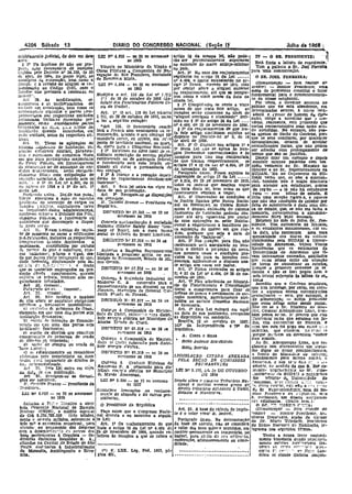 4204 Sábado 13 orARIO DO CONCRESSO NACIONAL (Se9áo I)' ;Julho de 1968 .
~trQlllcnto Jt:d1c1al, de dois em ÚlOlB LEI N° 4..1155 - DE 25 DE 1fOVEilBRl) artlgo 18 da mesma leI, não pode- IV - O SR. PRESIDENTE: ' '~
B.IWS, DE 1963 rão ser 1WrcelllualmfDté. ~per.!o.res Est~ tlrlda a leitura do expedlente~l
~ :lI' l~a hIpótese de não ser pro- Vincula no MinJstério da Viaçiill e ao aumento ao maIor salar,o.mlr1lmo Tem a palavra o Sr. Joel Ferreira,
IJc'EL:J. /l,Jão rê'Dova.tÓl'la de locações Obras I'ühJ:cas a Compallhla de Na... n°ArPta.Í82·~ No MM "ft" reajustam"entes para 'IllnD. comunicação. '
J'e"ldll.j. pelo Dtcreto nO 24.150, de 2D "_ ar F cl S I'''' de ~~ """
d:' abrt, úe 193.., DO prazo legal, as vegaç,", de aO :ren sco, oc eca regUlados no liIlJgO 24 da Lei •••••• O SR. JOEL FERREIlU:
cunl1l~ie.s d~ rE,oovoaçãí.J, bem como a de ECC1I0ffila Mista. n~ 4.494, o Jlmlte estabelecido no ar- (Oomunfcaçllo _ Bem 1'ttns(to di"
:Llxuçu., r ll. l'cvlilão (10 aluguel ;;e LU~ LEI ~Y 4.854 - DE 25 DE NOVEMBRO t1110 19 ficará, ,elevado de 10% (dez oratior) _ Benl10r PresJdente, uma
burdin!lI/:.;' LlO Código CJvll, caso o DE 1965 par cento) soble o. aluguel anterior soma de problemas constItui o fator
1~;~~~~-,não pretenda a retomada. do Modi/lra o arr, 115 da Lei n9 1.'1U ~~re:i~~~~~~~(;ell~~s~ed~ ~:p~~ {UD~mftal pa[4
d
:n& Scontent/l2neIl-
Mt :l9. Ai; J11Odiílca.ç6es, o.~ (') de ,8 de 0Jltu~ro de 19~2(5~. c.ltada. lei. 0p a._cee:se es ~vêrno anuncia 110
llcrésc!>iws e 03 melhoramentos de tatuto d~s,FunClonarlos PúbliCOS ct: § 19 COl11pWados (S eento e vinte pÚb~fc/q:' ~e está atendendo, em
ea,Heio elI!. construção, bem como OS ~Is da Umáo). . meses de que trata. êste arUgo,as determinados setores à etasse esru-
ccnbumsn.os (;,"p~clQ.ls e partes cotn- Art. 19 O art. 115 da Lei nü.nero locações serão a3ustlLClas ao nivel do aelntU E' €])Nll' de homem da Opa..
lJPlnle!llarc'il ClIl.'i re.wectJvltS unldudes 1.'111, de 28 deoutubro de 19S2. b<l.::sa ~aluguel corrlgído e, atualizado" de!l- SlÇ!íO, 'chego ~ acreartar qUll J Uo-
uulouomas, Im'lus;ve decoração per,a. ter 'I. segu'nte redação: nído no § 29 do artigo 24 da Lei •••• vêrnc realmente, eslfl pensando que
illllJ1e.'lte I'elà.:> c~n$iderad8S palies u ' .. n9 4.494. de 25 de novembro de 1964. certa$ recomendações sues estao sr'n.
hltef;rnntes (1.1 cí.ia, ).:'•.1 ~i~lho de Art. ,115. O tunctonáete caaa...o § 2~ Os .reajusrsmentos de que ire- do ·atendidas. No entanto. não ~
ÍJ'JbutaeJio, qlrmdD exeeutcdos, em terá 9- 1r.'n:a. sem vencimento vu re- ta êste artigo conünuam sujeitos 1>0 sa. apenas de Ilusão do Oovêrno por.
cutln IJnlilade, antes da respecti~a. e~- ,munerR'.'!io: ~~:~ndo o s~u cõnjuge, !~r dlspost!> 110 Deci'cto-lel nP 6, ae 14 que os seus aUXilllU'es,' por qUaÍsquer
ta'cgn.. " manda/to Ee!~o•., ex ofjleio, em Jl'O 'de abril de 1986. circunstâncias, deíxam de atender
Art llD, Tõoas as apllcações ao ponto do território nacional, ou qusn; Art. 39 O disposto nos arLlgos 19 lo reívíndícações 'lIStas que não podem
sl,s,ema lillr.J11 L,ro de habitação. in;Id" eleito". ~'irll. (. Congresso NaCJo:lal. 29 desta LeI I.no se apl!<la às loca- ser adIadas num proJongamento ae
cluslvc ("'["l:"oe3 est.atalS', ~arae,ta- . §,1
9
It:x:s.1Mll_no nevo local -le re: cães Iívremente C()DVE1WjOlladas e às tempo que sáo se justifIca.
trus e ~vClC':"UeS de economl!, l~].:;ta sldêncin rcpatt;çao do servl90 PU~1}co Joca~ões para ilIlS l1ào residenciais, Desejo Citar Uln exemplo e deP<1lS
em QllP Jl~,lll platlcíp:lçllo maJOl'1tá:la centfaf12ijdp Olt de QutarqUla fecle.al, de que uatam respectivamente, OI! concluir ln1lUlas palavras com um
dI> 1"0,!"., Pi11',Jc:;, en1 ílnanclaal'!llto o funclonarlo será nela lotado, en- artJgos 17 e 23 da UI n9 4.864, de 29 apêlo veemente ao Sr. MinIStro do
d~ consuliífLlo Ol' de equls)çãO de, unJ' quanv.. 1l!1 dUl'a~ a permanêncIa QO de novembro de 1965. , Interior e ao Sr. Superintendente da
<bllrs h"tJ'J~l'IOJllllS, ' serao ob":,lgalõ- seu cônJIlI1';. _ . '- Parágrafo únIco. Flcam sujeitos às SUDAl"1. 'Há no Orçamento da au-
l'btrw1ll~ fC,Lll; com estlpulaçl10 de § •29 ~ !:cençg e a remoça0 depe:t· d1sposlções do l1.1 b;lo 17 da Lei •••.•• DAM verba que, se 0110 é SUtlstu.n-
CÚI,eç9. i
i Lúolldar,a, de acôrdo com 0$ derao Q~, rEquerimento devldam',ute n9 4.864, de 29 ile ,novembro de 1955, elal, também llá!> é mu,;to dlnllnuta'
1111'1. , l'I ll~ dll Lei n9 4.3110, de 21 lnstrU1Q~ • . ' , todos os imÓ,diS qu~ estejam vagos para ate:tl<ler aos estudantes, pobres
{Je ugr.~',!J [le 1904 e § 3~ do art. 19 Art, :! 11.I.:.alel en!J'a em vlgor na na data desta lei, bem como os que da. reg1lio -,e lá não há estudantes
<1l'sl!It.r.L . data. nt' gu!I. PJ:.bllcaçaoo .• futuramente vennam 11 vagar. riCOS _ ('Om bôLsll9 di! estudo. l!:
Plil'Únufu, l<nlco. Inc_de nas p~~. Art, 3. Revogam_se aS dlsPOSl,OC3 Art. 49 Observadas as condIções o ,felta lUI1a seleção rlgoro:a, e aqullles
11l1ede llplll·...•..els à açiio ou ílIDJ;J;UQ em cCmLrarJo. os limites flxadus pelo Banco Naclo. que não tem condIções de estUdar por
prntl,Çélrm ~P..W;erclcjo, de carg~ '.lU 11, ?a.Jtello Branco - Pres~dente (la na.! da HabJtal'ao, a.!i Caixas Eeonll-- falta de subslst"ncJa é dada uma blIl~
fun,o"~ : I~J•••~iJS, C:lpJtulliveís .:IIf;re Repdb'Jr.a. , mlcas e dema~, enti(u.des do slstema ~a de estUdO, que, se não me falha 11
li,!, l'e~O,lJa~~.J?ad28 ,admlnlstra~lv•.lS, D:E:C'~ETO NY 57.305 _ DE 22 DE financeiro de ~.abltaçl1o poderáo de;;- memórIa, cllrrespondcm a. aproxunl.
couforme ~"'~.pH' o E,t:1luto dos ...'ún.. N(oFl4BRO DE 1965 tlnar até 40% IquarfJJta por cento) dom ente NCl'$ 80,00 m~nsals.
cilJl1ãrl':~ PUlJ.lCo.s, o funclQnárJo tU , _ de suas apljcações nl> setor HabIta- E9tamos no mEl! de jUlhO, 8r. Pre-
áut:-rldq(!e q:tll desc um1lrlr o ;l1s11O$· çor;"e<:!e ~;'r.(;J1alJzaçao à rocl~de ctonal a empre!.Umos a inquilinos pn_ sldente. Vlnl untcontem de ~l11nD.us.
to ll~ste "H'eu ,unollL!nJ Gil./?tlp Safety Razer .om· IlI. 1U1ulslçâ do mlóv~l em que resl- e o. estucluntes amazonensCJl, llté t'Jl_
Art ~l. F.cam j,-entas do 'mpós_ pany C'l :B:-.lzI1, sob a. nova focrna d' lrl o j data. d ta. dah, JJflO receberam nem IJn1Il
to de .c"1J.SlJmrJ .as ca;;ase edifJC;iões SOCial :1/1 (l;lIPttc do Brasil LimItHll:. c;~~ss~~ 3~ezh~~re.:'~ a e mensalldade dns llt.1!:ll!l de e~LUu()3
!lllí-faJ:lt::lclaa" lDcluslve os respec VOS DEC'ltB.TO-""~ 5'1.314 _ DZ 24 UE Art. 5~ Nas ~"caçõe: para fins,não dlstrlbUfdas pela atroAM e unr!er-
COrtllnl'ElJIes qLr.I1do destinados, a. ~(.':tMll1l0 DE 1955 .es!Jllenciais seri ass€IlUlado ao 10ciJ,- sldade do A1I1nzonas. Vejam _Vo.sas
lnvnklllem, Cllr,sUl:uldOs por Ila.,u&, tár' o dlrejto à pU'gaça) ela mora E:tCelêncil1S que os estUdantes Úll
cIL l?!tr"C~ de pls:t e cabertum, C~tlL~ Aut01"jza a En,!?rêsa Sacramen~ma no:t°mesmos C9';'OS ~ condiÇÕes pre~ Univer~lclade do ./UtU!zonas que 11.
cas baldrmne:', p;kll'e.:I e v;gas, df.s- Limitada a pesqUJsar ar;rJ1a no mu- . t I l 1 - i. vem únlVamente escorados, aUXlllal10s
de que fltç:tnt rarte lntegrante de un1. nlclplo de. S2l;t<lmento. Estado de Mi. d~n~a:aap~icR~a:::S:S ~~:J::S% ~:s- p!ll' e~Las bôJsas estão WJ sJtullçlio
dade Iol'l1Elclclll: dlre,tamentll pela in.. n(!$ Gp,alS. ' te artlg' 110 r <os' sug 1Udiee de terem de abandonar os estu(IOS.
lIíd:lfl (I~ n.,':>'. ":-' 1 e dcsde . o. ,s 8. • IJ:>rque o prtmelro semestre Ja se
que os !.1ater:al~ empregados na pIO- DErmET~ .N9 57.316 - us 24 DI: Alt. 6' F'JCatl1 rcvo~ados os artigos escoou e não li! lhes )I.e.gou neOl o
dução éê~"'1!s componentes, qU:>,:(lO I/MI1d:DnO DE 1965 . 31 e 32 da Le! nY4.494, de 25 de no- mês inlclnl referente às blUsas de tS.
sUjelt~ ~o trIbuto, tenham shio re· OuWrr.n à S0c:edade Industrial de vembro-dt 1954.. lUUl/S "
gUlerlrlf<1lte trt'Jutados. Mndelrq~ fi. A, concessão para. o Art. '7~ Fica ~thrlbUlda ao M1nJs1!- Acredito que o Govêrno brasllell'o.
Art 33. (VETADO). aprovelt.amr,nto de um,desnlvel uo rIo rio do Planela.llenlo e Cocmlenaçao qlle t~m interl.!sse, por certo, em ateu.
Parn<;"a!o lln 01. (~DO) • Jangada, Muníclplo de General ~,lr. oe~al a competênclll para fixar os der li algumns dessas reMnd:c:Itões
Art. 33. ,'I't)'ADDL ne1ro ~',ad:í d<: Paraná. Ind~ces de prer,os e coejblentca de cor· jJl'élJmlnari!S _ esra. por eXEmplO, é
Art 34. 1;;" Incldlrá o ImPôsto - • reçao lnonet(lfla, antprlr.nnente atrl- de allnlentaç!lc -esteja. pens:lllClo
<ko sêlo sôbr~ ai' seí:ulnt~ obri~a~ües DECnETO:N. 57.31'1 -, DE: 24 t'l! bllldos ao extinto Comelho N9-eloJlaJ que essas billSi!' est40 sentia jlllll'9S.
rclr.th M n trPJ.Jla~ões ImobUl~a.!>: :N':''EMIltlO DE: 1955 de Econom'-a. ~ ~iio seI se (J Sr. l'.!lnlstro CID 1II1<:-
aI tn:ltl'lllo, d( prOrne$ll de t11J~_ Outo'gn à ComÍ1:mbJa de Elc~dci- Art. 89 Esta Lei entrará em vigor l'lor, Genersl Albuquerque LIma, trm.
clll.meu!.l. em que uma das plrtes seJa' dade do C!l1i:-l, cone"!'l:;, ",:1'3 cllstrl_ na data d~ sua. publlC!l~1io, rcvogadas bém pens~ lUFJm. E' preL1ro que ~'llA
lnstitulCÍlfJ tbllllcelra; Ibuir en~r:J'la elêlrica :no MlIDlcJplo <le as dls'P()sl~()es Em contrário. :J::!ce!encl3 ta:ba que estlUDOS ,em ju.
b) "'l!t:l..; (le Intenção de flna:lCia- Aluabll Er-'.ado dr. C"lIl'á BrasiPa, 12 1(' ollfubro de 19B7; lho, vlm anlronl~m de .MlUla:13, e
1'11Cll[O Ch!. r.lle uma <ias J)artes S~jall ,- ' , " , 1439 da lnd~pendfl1cla e '199 da !lCm um mês 101 pago aos esLUtl'l";;
:ln'Wu.~ft(' fll'11:nceJraj DEC'!lETO N~ 57.318 - DE 24 lll!: Repllbllca. 'oOlS:stas, que estuCl!'!m UI! c~m;' 'o
c) QiJ3siio de direitos q11e COl15tJ:~ 11l;'UdllIlO DE 19t5 A. ~osrA 1': SILvA 1l"J1'que rt:(~1.em ou dever1llm "eceber
cum"l'I~;::;l~O dI'. prOID2l!~a de zeS$!l01 OulCir.~;l. Cumpan1lJa de Ele;:ícl. • , e s s e auxlllo. ~ .
de dlr/?'.os :!! uibutad!l, . • , dada lo (;.'ll'ln conees:;lío para d15~,ri. Helfo Antonio Scarab6.01o Ao Sr. Aib1qu.rquc Llnln, q~e t~.
a> "llc1it' <111 compra ou venda ae, bulr eTle>'n:'a p1io!rlca Hé1'- Belrtã almente tem de.sanioivlclo unl, 1.l1lW-
l.WJl9 I.nóVl'j~j - - " . '" o lbo dJgno rie ntsso recc:l1lec;n1cu:o.
v) .0; ràJantlll:lJenU',s ou r-eemllôlnos
l,. DErR:ETO N' 5'1.319 - DE 24 Dll r EGlSLAÇA CITArJA. ANEXADA '" Crente do M1111sl.ár:o do U1~t:rW.r,
eretu2d(J.~ t'eJo m'o»rlctãrlo 110, ~lln" tll)'I:1>ll1ll0 DE 19V5 " 9 ' l1oUldammtl! para m:nlla reg;!l:1, li.
'bruto) p~a j)di'1Im'anlo da débllns deI t. A PELA SEÇ.~O DE .E0J:ilSsúES llm~~"/lIll, e oue Ul":J e.s;~ 1':' "' .l~
EU rE'1J'Jn~lIJIl'(tatle ",OU 'I"~Il.. Crntrnls Elétricas do PE1«~IANE]';J ES emer'p ~l' sentido de que S ExJ de-
~. , . 1;' Ama7.D"1I8 S. A cOncessão para dl!.- - ,.., •. ' S ' , -
Ar! Sr" !~!e ~l entra em v,Or trllJU'1 l'nv""a f'ltU"ca DO Mun''''No LEI N9 5.172 V" 2D DE OUTUBRO ,eJmw; U.gt11IIlLcn.e no r. ~ l))e
lU data .Ie ."Q publlcação. d. MJ11ésAmSzonú ,., l>E 19ô1l .lDten!'-H.. ,19, SUDA~.1 o ll:l!::.:n'~llIO
Art BC. F1r''og~-se as dW:Ivsi- - " , liOE '(l~5i!:IA. dI< Unl?erzldsde do
ções e1r' COnír{lrlO. _ LEI N9 5.334 - ).: 12 ltI: oUTUBnO DISpõe 8ôbre.I" //!sLe:1l11 Trlbu!ãTio 'Na- ,:nlll.::onllS, n"c: :(t"'~oJ C::ê 'lI1UJ-
FI. ("[·.te/IO Branco - Presidente da Dl:: 1957 cional e 11lSllllll nr'rmas gl!rms d~/ "'~' (H!~~c 1'tl"'IIC, (CU: 1"t.::. é "" ! '''Gr
, I1f.pübllr
a. ' Ecla''"'.e l'm t ' j ,. direito trlbutáTlo 01J!lCávc!s ã UnfàP, dú Sr St:pmntend~t:!, nem do Se-
'. 'I- • ....; l?B 1 I ações l!0 rea US....- Estados e lJfunll?i11'0$. ' nhor PI'Psld~n~e d'l 1:q;U1l1,CU. m lS
LEr N9 1.f57 - DE .0 DE NOVE:!IlDilO mc!!.o de aluguéis e ria outras pro- é. l'~nllIWllt~, um dll'ttltu lI!s~::urado
DE 1935 I)lden{)/us. " ~C3 Estudant~l;' (ldulto bcn~.),
AutorJ~a o p;:~'cr 3~cutlvo a abrIr O Presidente da Rc-públlca ,. , !.... O 51". ~'r1i11'Il:) (' !~~J1:
bela. ("cm~!.io Nllcional dá En,;r~a , Ar~. 33. A base do cálCulo do impõs- (OD1IllmlcagllO - sem rl:uisllO ([,(J
}TlIclCllr (c:m?:m, o crédito espeMl.l Faço saber flue o CODg;esso Naclo- to é o valor venal dr. imóvel. 'rllaOr) _ SenlJor Prestdentl'. Se.
de C1ii 3.1'10'.703.600 - (três bilhões, nal decreta e eu sancloho a seguln. nllores D2pU',HlDIl, aCllbo de ~cc"ber
cento f' :;e'cntu mllhõ!!S. setecentos e te Lei: Parágrafo Úr.1CO. Na determll~açãO do Dr. MÍll"ln 'l'rlnda1e, I?rldrl?nt.ll
três mil e sC:Ecent'JB cruzeiros>, T'llra Art. 19 Os Hajustamentos de que da. base de (jál~ulo, tItio se conSIdera do B~nco NM10n"J de Habltllçllo, tc-
atende.' ao 'pllF,'alllento das. deslH'lIlsl trata o artlt:o 19 da LeI n9 4.494 de a valor dos bens m6vt'~ mantidos, em !egrama nos bPgllln1.es t~.;mo~.
com a deSBlr,'OnlrJ:"c::J <''1 acervo dos 21> de novembro de 1964, ,quando 1'e- caráter tpermlln!'nte ou temporário.}l0 'l'enh 9- hcnra le,,:u' conh~~1-
b~ns l't':rt('n~c~tes à Orquflna - rn· llltivos às locaçõ28 a que 'se refere o Im.óycl, para cfelto d~ l:'.':l llt!ll~a~ao. mento ~outncla dnndo ::lf:JS~~~~l.
dustrJ'lS C!U1m,cas ~unldll9 S. '!.., ' exploraçllo, afarmosealllento ou como· ll1<!l1ta !lo'lIle'! ha""~c'on'tl OI).
liltUlldOllI~a. CapHa.! do E~tQdo d.e S~ol ' dldade. , • v~rll'l v'!' n-,." """"~U"7 ll'J'1:-
PaulO, flI~st'n!lC'os ã. fnÚUStrla.llZ<l.~llOl • V" F d 19~2, ,.. cIP'<OS r: ~"..:, " v~, 11~:',~ Um-
dp. Momzfta, Ambllogonita. e Zll"o- I( ) A91' LU. Leg. e. "pu •• •••• .. .. ••• •• .. ".In'a e- c'lda"e Ga"n"--'''rljU'n.
nll:a. g na- ~ ", ' ••'.IIt •• " ••• • •••••••••••• c,......... U"', '" 4 U"LJ.U- ""'" #I
 