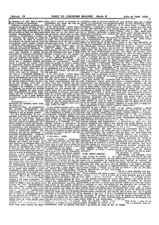 Sábado 13
Ex... Este é exata- b1lca, que é sensivelno processo re,-vencionais, entte os processos conven- s!1 mas desp!-]o, para que a Nação
mente o sentido da convocação. _ voiuetonãrío que existe nas .rues ;do 9!onais e o movimento revc.ucrcnano cé-ilheça. os seus-vercadclros males.
Cohforme a Oposição anunciou, en- Pais e nomundo tcdo. nao conyenclonal. avesso e rebelde ao o Sr. paUlo FreiTl' -'- Nobre cole- -
.,tendemos que hll. mo processo revolu-- - -O Sr. Jonas Carlos - Nobre Depu- convencoes. e' vemos que o movímen- ga vou dar ,j aparte -oue teria dado
.cíonárío no Etmlfl e no mundo. Te- tado ,Uniria Machad9, estamos encar- to que vemganhan/lo-.as ruas. tem ao'·colega que Iluleceaeú V Exa na
:~_em mã'!S farta publlcaçáo de to- nados nà ARENA e tu.do estamos ra- manifestado o seu repÚ~lo ao .OOvêr- tribuna. Disse _V. Exa., niuito bem,
'~as os [ornaís do PaiS, das datas. mais sendo para que ela nao morra, por- no! à, ditadura mílltarísta &-' entre- que 'mUita gente procura. _aproveitar-
variadas, demonstrando o fenômeno que, se morrer, vamos tlcar no espa- g'UJSla que se .!lssentou com n dllnomi- se désses mates brasueíros E ~ um
brasileiro e, especialmente, o renõme- 'co. Não assinamos a convocação, mas nada ReVOlldUçao
t
de 64.. A_. dos m~les de 'nossa e.strutu;a .!loje é
no universal. Sil.C1 jornais de tildas até o presente, sem 1"ecebermos ajuda Sr. Pres en e, '.entenao esse movi- d ed ~- Nó b / 1-
ns tendências, de tOdas as origens, de custo, sem extraordínárlos, 'alntla mente revoluctonárío que ganha as o _ af' eucaçao, ,. 1s.• ~o re, co ega,
discordantes em alguns. aspectos, mas não faltamos um sõ dia com a nossa ruas da GU!Ulabara, de Br~flIa, de nao IZ mos ,a revo uçao: -
concordantes, todos, quando revelam presença -nesta Casa; V. Ex~ afirmou, Recife. de Porto Alegre, de Saç Pau, Chamo a .sto UInl: ql!arteladn .de
a existência dêsse proc,esso revotucío- no seu brilhante discurso, que o es- lo, como os ~ovimento5 de P~l'Is, no- prlmeir}! de a?1"'..l~ Naoflz revoluçao,
nãrío, em face, principli1mente, da Ú- vazlamentodesta. Casa. existe por ma, .MonteVl~~U, Vat.S6vla, CheLos~~- dela DIIO partêc.,,_.. ,Neguel o m_~
satisfação l111juventude estudantll. _ culpa da ARENA" observamos, no- váquía, n!!, Ru.sia. ~a oníua, 1l0s.Bs- voto ao M~rcllal c:-stello :S,~nco.
A constatação dêste fato gravlsslmo bre Deputado que não é só a ARENA fados Umdos. Em tõd:l. parte eles re, Portanto. nao me ju.go reVO.UClcna-
,basra para. justificar a medida da que está. esvazIando esta casa o MDB velam Um certo inconfor~ismo eon- 1'10. sou isento. _ No entanto, nenre
,convocação-do"Congresso extraordíná- também contribui para êste'esvazía- trilo.-todos quantos -partlCl,PlUD direta colega., no setor do emano supenor,
. ríamante, vísto que ela tem dois sen- mente, V. Ex" nega ou 'afirma? ' o~ .índíreíamente da j:olltica c,?nven- cometa-se uma. e;ande -lnJustJça ao
tidos: um-negativo e um positivo. -De O SR. UNíRIO MACHADO ~,E' ClO~al. E ent~~do até que nós mes- atual -oovêmc, E .bom lembrar qu..
um ladO; teria. profundo sentido 'l1e- preciso compreender ° sentido que m:J.5, da
d
O~tgaO, pel~> ftto~~e agir- êste govêmD dupl~u IIS vagas pa,a
gatlvo que o Congresso fechasse as apliquei ao .esvazlamento: esvazta- hfia econ;en~i~~o:e.tLi;.oat~ c~ o' ensmoeuperzor no .Brasil, em ape-
portas c entrasse em recesso. como mento no sentido de retirar a impor- anto servlndo it 'col1ve';i ão. Da.i nas dois anos. e, poucu, HOje, -tz-UIOS
se estivéssemos vivendo um mo~ento tãncill:' Mani~estél m~mo que não ~r que também até contra~ós; Se- mais vag~ pa.a (. ensino su~:rl~r do
deplenll. e- absoluta normalldaíle no é o numero de Deputatíos o não serao nhor- Presidente Srs Deputadas se ue a Al.manha ocic-nta!..J> vorl'Ía.
Brasil e no mundo. Seria 1UI1a de- as proposições que se votem que vão levanta um certo .lilconfonn.sÍno. de que ê~e acréscimo brusco l1e.la-·
monstrllçfin de_Illhelamento, de a!le· justificar a convocação, que .tem sen. Ji'.';,se movimento, por lrer malsTevo.. gllS tunlUl.UU~'" ~lJ.>,L,u • .lU~ ~s!a 111
nação, para usar de expressão -til.o tido mais alto. ,- . _ ' lucionário e mais _antlcDnvencloDlll, D GOVe.rUD 1U.'1nC;o ,lJlirll. re""t,u,urar
em voga,_se o Congresso fechasse aR 0_Sr. Jairo Btum - Nobre Depu- não--aceita nem a JX)lwenção do' Go- o ensino unlversfAdlO deforma que.
l!!!as portas c os seus representantes tado,ouço o ~rilhante dlj;çUl'Bo de V. vêrno, camo até deScrê da eO:lvençáo se li,::se ensinD é b1ClllcO,--a cuJpa'nrlo
-fossem normalmente para seus Esta;- Ex", que retrata bem o empenho da que atribuem jcOposlção. ,.' é deste Gov!rnJ, e 6~ ele. rea1m~;:iie
dos, dando li ImprellSlio de qUe lJ:fda Oposição em resguardar a democra.- Mas, para. concluir, Sr. Pre.:.ldente, estA ultrapassado m.,. é dêste' Go-
de anormal existe no Brasil e no mun· cla, ferida. constantemente" pelo 00- Srs. -De'putados, através dêSte pro- vêrnoa. lellpOnHlbilllillde: é de· ga-
do, ,de que estamos. como dizia o verno dessa 'dita revolução" que tel- nunciamento, que .gcslarfllm05 f&se vemos pn.ssados. Constitui !ssI>Ult1
personagem de' Voltaire, autor de ma em permanecer. Quero congratu- maior, para o qual desejarlsmos d15- ,jenômeno, 'U1IU CJvgl'l!liJa da 'próp'>ill.
"C1ndido" e do "Otlsmista'" o Pro!('B- lar-me com V.-Ex~. E' bem iSso: o por. de maior temjJO, a fim 'de all:ll1- época, deno'as técmcas, de n::;vo
llor'Pangloss. "no melhor dos mundos (]ongresso não .vota somente leis. E, sar s.~pIamente o qued:z~m to~os Ç3 progresSo do ensmo, qüe tem semp:a
pCBIllvels'. Bastaria, Isto para reve:ar depois, temos visto leis passarem'aqui j,ornals que se editam no BrasIl, LoS de"se estar aW;'1Jizan;ló. V. .Exa. a;:t.
umn ~~eI1llibilldll.de do Poder Legl~- peja ausência. da sltul!)uo. __dos Depu- nesejamos 4em0nstrar o, qUlnto 5.- llIUltll bem: lia. m;ilta gente reaJaI~.ih"
llltlvo que não é própria. ))ols~ lndiS- {ados do Govêrno, que ficam -lá 'fora ~03 senslvelS, o quant:o SDmos so_It;; -4ervJndo-sa, oll!s~'=l! llll<'es para anun-
eutlvelmente, é ele Q~ mais )!ensivel para. que as leis sejam aprovadllll por =Ios e o qUan~o partlci~am03 dê,t... clá-Ios sem querer estud-ar assu:lS
a~ todos.os poilllres polltlccs dd Rt!- decurso ge prazo. E' uma novidade verdadeiro mOVlment:> na:l conçen- causas. ESte GUV('IU' Qeu ao cus',no
publica. - - tremenda no l'eglme democrático. No clonal q~ ganha as ruas do Brasil. superior brasIleIro aquljlJ Cjue D~nIJlJm
P~sitlvamEmtt' ..' BmsD, as leis são aprl!.vadas por de- comio I&a ou.}S rua1d s tdle to<i~-:l'~s Govêmo deu: tm menos de tr~~ lInc'-'!
- • t curso de prazo invençao desta ·revo- Pa ses uO munuo ()~ en a, capl..... "". d I ' _ , ,
declaraçao da, Oposlçao,nes a casa, lução tratda de 1964 I - _ - ta,~ ou do mundo oTlental, comunL<tl. u~ Icol1 .as ngas· para o ens1n~ su-
de total .soli(.~ _ , , ' . , • - " -Nós eumpri~mos o no.;,sD dever na. per,or (Multo bem).
-estudantil do Pais, de compreensao O qUe-estamos fazendo aqui é de- esperlUlça de q)le, o àlálugo se fn1)~, 'O SR JONMi CARLOS _ Muito
dos processos revoluclonários que monstrando 110. mundo que querem porque,. à meliida~ em que. o tempo . . , - w"
ganham llS runs no Brasil, no mundo dlr um golpe de fórça para t~rminar passa, os que àlmejam o mesmo obj:- obI'Bado 1'elo apute de V. E;rn~ -~_
ocidental e llté no mundo oriental. com a democracia no Brasil e que nostlvo et~m o_meSlI1() sentido cada vez tamOs t~mbém llP,OJllllQO ~o C::Qv~1ll'a.
E:Í, uma demonstração de que. ll. encontramos vIgilantes, porq)le para mais mzão terão para. S2 entenduem. Ach~o".q!1e V. l!:xA. sv a".J~clp_~:u.­
Oposição está. com as antenas llga- nós che!;a de cinismo. Estamos na- para se encontrareDl. }lara juntos- re: po,quv alOua JI",~ 1."rU,!llllWuS o ú.,.
dns de que ela. apreendeu, sentiu a quela posição de Marltaln, dls~mtos presentarêm o papeLhlstórico que nos cur~o.- Ab~daremos êste assuntD, ql.e
- gra'liüade da hora. e esta. solldâria agora a dar tudo em hpmenagem à está. reservadD d'e romper com· as Cg- 11. i!J:ll. :•.a ,," '., , nou·" •. '~'.'p.; .
.com êsse processo revo~ueloná.rio un1- democracia e' A- liberdade. J!: o que huturas arcaicas, quer unlversltárla:, A deõol'r;an,zh,dO al!.s[e i:'a,s, pur
versal. quando Ee deseja uma mudan. estamo3fazendo, e_ enganam-se -03 quer as estudantis, que~, ainda. a eco_ tncrlvel--que pareça decorre da P,ó-
çn profund~clas estruturas arcaicas, que pCIWlm que DOS vão vencer com nômlca interna, pelas rero.mas dê pria lei e-da tccnologj[l, a lei que <lc-
UnlversltáxJ:lIl e não unlverslttlrlas o a fÕ1~a qUe deUm c com ll.S ame2ças b~se e contra a ezplor~çEo do Impe- " a ser a O,rI"'. ' "- ICCllOJcll·Jl l'ille
quanti0 so,observa uml1. tentl~nc!a unl:- que nos fazem, eon~tantemenle. Esta- I'lalis~o- econômico. que suga a.< dev;a _ser ,I! prvgresso. Nú,:> é pll:tJ11l1-
Versal de insati~far-ílo contra, um'1 mos na. en::I'UzUhatm de no"So liesUto energias d~.ste Pais e deou~ros pai- nOSS!"3 tccn:cOs ~('Jl>lIl ruim. lltú.
cstrütura. que não 'dá' perspectiva ~( e"pront()~ a "tl>ll:lr a llllrati'a" que n~ ses subdesenv?lvldo~. Nó;;. cUllJpl·-r.~- !!:leI; sij.o bons' lr;t.ll> ulfeltzffienle _m.o
juventude contemporânea.· Solldiria. qu!.=~r~m oferecer._ mos com o n0350de,er ~qUl1:lrs.n t.;. tiveram vlveu",_.:J.. oow, a prática, e
com esta juventude sem amanhã,!$ O SR. i'B.:l:.'ii>_':'.::NTE: buna,-n;ls ruas, na jm~rensa.r~la.~~õbmentecom m:lull.0mi dos livros. '_
Oposit.ão deseja al)rlr caminhos parll " -.. escrlt;t. mosl1'and::l ll.n,(.81 v.r< a I. L. E;;lamos CO!lvenciüú SI. PralJel"nte
um nõVo muml0, pnra ·uma nova cs- (Aro,;,do '.carvalhO) - 1nt~ompo pO::-.Jrao de Inc~nformadcs ('.on!;:a ~m e Era. D~pulllau.... dP aue se diSpu-
trutuia. que- ofereça ...os jovens, de ~.~._ p::.a ,iniOnnln' quo nao maiS ~ovlmento CUI.. ~e denO~il'l1l. rev?_u- sesemos'(le_ plltleJ as:;f~~radopol ~
boje e.spel'p.nça de -melhores dias e de 1' 090•010 v.rra1e!x al'alt~s. ao _.&;u dls- c;a~. ~l!s que, a~ cont:-á.l0i..~ ~on.rn- ses técnicos du GOVli!'no. por ~;;s
unI mundo melllor Este o asuecto cJllSo, unlll. vez que _re~""m menos de re~olu~aoLPorqu_ é ll. barrC1.•, .~ enn- téen-cos·" BUDl5·i!. f ri <1"
.·ti . - ,;'. ., C - • cmco minutos para "e e.[;{;,;u- 0- tem- qulsta~ a lJUe almeJa" ju'El1tucle '1 o '. a J'I a ~mos, .n-
pO.l vo na con'O~!1,ao "o, ongres,o po I'ellJment,aJ [Je SIU ora~ao.· povo bra.slJeiro. ,(llfuitn bellb Jãl:tt~ tro ue poucos 111:"'. com que o Bla.'-
- Dai por q!!C d.sse muito ~em o o SR. U,~jP..I0 j1Aul:lADO _ Sou bem'. -Palmas. O orilãor é cumprJ- 5i1 ,se _COJoca.so~ aclm~ d?s -Esla~~s
DC~ll!ndo Manano ~!ck que es.a con- mu.to 8'r"-,o a V. EA~, Sr.PIl!S,deute, melitado,J e ' Umdos,lJ da 'Ru3s'a. cue-suo as mala-
vqc.r,;.~o.é m,als preventiva ,do que re- sou muito grato -a.oo lJustJ:e.3 colegas - , ' • des po.encJllS d", lIIundo.
prCSol/l.. e_e,ta. convocaçllo, prlncl- que me honra,nm com &Cus apnr<e>. O S~• .JONAS CARLOS. Infel!/Zmente nao díspomos dcese
palmt!nte, nM é umR convoeaeaocnn .. :l/arei o C;;!iI.ÇJ po~;jvej para enceullI' (sem 1"cvisão do CITadOr) _ Sr: ,puder. A mfra-estrutura de um paIS
Vend011fll; li i _está . n:ssa proftlndll. no p:aLD da ntlvut~n~iJ. de V. _l>X','. P.residente eSrs. Deflutado., niíOque- des'envolvltlo esta. De Dl~el cultura.] do
dlv~t::ênc'a c;>n; lL ~R,~~A. Não !~ 'Etetin:menle, li t:reclll~ S:lir do C(}.l1- remes ,ser ll. palma16r:e. do mw:do. seu- povo. apUcN(.!o- II~· .trnbalno âll
-mo. ~'011Vl"C:ld~" pnr_~';Il?~rmos d,",I: v~nc:on:ll, é pr.:clso l:!lir pa acomQ:.a.- mas. se concorditsEemo:: com ll. desor- agrlcu!t?ra. da pe('U:lUD, do cqmerclo,
tr~ d~qU~lc velho cOD...I,o ~(lS polltL çao, Ó pre~ls:l que 110S reoelemos C()il- ganiza;üo que .rt'lna em nl:.3"O Pa.ls. da industrla e Oa_ clenCill. ml!ll ~sse
~os .?O~~tln~IOnals,.qulJ pcns~mf~uen t~~? jJoaer.cCl1sentldo..o que ao con- cllm a eorrupçan, oll"Jnárlas-C:e uma conhecimento t9.::noJogJco d2veéom...._
°don,,~~..n.Jr'll a,;:~üd~.afllti. R l!:'~30 .l.ur,(l rSI'"J.nw3 o na<;:;ll proprill 130- e.strutura arcaléa. e ~:de.dll, não se- tal' do a!lccr'~e ~ nÍl<, do t~to pIlTII---
C! s_ reu l'la~a Iscu c ~.o.nr _de:. através da.s nOll!ll5 lutas e das riamos represeú!>lnte do povo l'l'llS bRl%O.' -
proposições e~ num rel';ime d!scflclo- llC.ssa.s ren.;;t~nc!:ls democráticas.' l1: sim do "atanás' - , . Ora se a nO-da educação está p.e-.
11'11'10 c totnlltárl0, de se reuIllr c V{J- prcciso lnlcgmr o mDvimento revulu- .' " ' . ,,1, " o , , -
tar as pro)3o~lcões de orllXem 'gover- cloniJrio que 'lrr.Iupe no mundo em • Tem?3. cont~:t: co,mtô:h~ c.s cJns,-: _ILdo de uma r<'IOlll,~, de ba,s~. des-
nnmen(a',, Nuo é êsse- o s:;nt1do do busca Cie nov.:.s c-trntu,Ia.:; .Não p:r- ~ EOc:§IS. e "', re ' llcD e o pan'''l de o curs~ prlmárlo, que é o .ml(1a.-
COTI";reEs.... O c-- ~~ r"" P l"'1 'O:ldp~ dem03.jgnorá-Jo ~õ'b pena rie perecer obt~:~'~m':)s -) ,e}'I1l"), f?,:,rm":W: .m~IH&j. lHe 9 .ft1l() superl?", nomelz.
po!1Uco, ,á uln!,odt!r atualmente. o. :Nez.!a. hora. a-D03Sa poslção, sr. PrO: O ri~o quandO é' p:lrtador de -urr.a s,' uma coml!.sl1<l ;'a1'1l .~l?ar do cur-
_Congre."Ilo " (J Tl:"'1'<1 ~'!() cnrl:l re d~- sidenlc, Sta. Dcputedos, é tão' séria enfeI"Jnldn:Je, procur,! ocult:'i-Ja• ....até St'-~lluperlOr. E fllJam()~ de cilted;a.
bntcm',l!.~ Idé!ll~ e onde se scnfem os e tãD' profundamente meditada- que er..CODtrar a sua rUTa. o pobre. 9uan" po.gue temos' ne;!n- Gasa um projcL~ __
"ho,!1e~ dos (1lu~ contemllorâneo~.- nem ~:quer se lhe poderia a~r;buir do é portador_ d~ uma enrc:m;:ladl'. em qUe propomrs ~~ reforma dt"'....
Por csm n.?.!!>. Cl Conn;ress<1 a'"!!rl" qua!c,ue: senllàD dr;ma,ózJco em reia- -procura expô-Ia: llrl~l.'apll. as man3'as de o ,curso pr m",r]( - ao sU!ler;ll1.
-não nreci~!I t~r ninnero ~9.ra vo!ar çiío ao procC$o qUe ganha. as ruas, exibindo aquela enfermidade, parlt ver, Apl'Oveltamos !.lll>,se wdos os pontos
nqUl:Ju.q -- propfl,~hi" conVenclol'als. e.spel'ld1m~nte n:l ~oJji- rlc;lM::o ez,r;Oll- para as ie'l1ls ClI} ll!lSca de reou:.:::~~ Ipositivos da Lej rle DlreLrJzes ,e Bàir,OlnD scrliun, nor ro,xemn'o. a~· ís"n- tânea que temos dadi> nos estudanJ;~ exlbindD aquela f>nfem;lf!ade~ para evr ses, _que é llJui:o boa Ela. é apenas
!?ÕC5 (lo J:n'J~:!~" P!lcaminhadas alra. -do Brasil e n'l cCnl!lreenzão,que te- se cn.::ontra a suacl:ra. O Btas') é lcol!}posta de 120.lll t lg<'1: e aumentaml5
"éS de llro<ctos do nO'êrnfl. 01 <fe .ma; _tldo do mo,imento "er"n'() nei' um rico-pobre. li" po~tador de gran· mlllS 24.· allandl). a ln~truç1ío ao tra-
rcprer.ent~'1~Cn ela cn-l'l,, n CCl"""l""'O Juventude nD mundo. por essa juven- des enfermidades. de cujas mOléstiasIbalho da agricu]tma. da pe.~uária e dlt
,precisa fJear de '1~rtM abertils ~"arl tude qU2 o.s jor11a;s I);f'a'",mn n deno_ multa gente se eJ't:i al·mentando. rdú,hla. ' , , -
revp'o:r fj':~ :,r:..... .-,"-, ,................, ............. ,.,,. ..n,,,.jmL"1:!o ~ln...,..~.j1~r ,i'~'~~!t'lt. ""41) """rntte ,Hoje, não".sI~nne1').te v.n~:;.s. c'!ns1a "': "'" "-!'lZulo F~elTe - Essa iei já
EU flcllr , , 1""~ ~" ll"'~y'"q 1'l2" .. ~ Y"- 'I é P,OflH!U~ o ahi5mo en're a j)ol!tlca. tribuna. II.rregaçar as J119n,So; rl9, rll' ' '1>ta e 'untlqimôa miJU ca-
velar CDmo poder polttlco da Repíl- convencional, entre- 03 pPUtlcoll con- misa. e as permls da -calça do Bra· ro colega. •
 