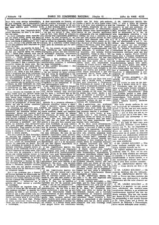 Julho de 1966· 4233tSábado 13 DIÁRIO~-DO CONGRESSO NACIQNAL {SElção O·
;ôsse felta num serviço unr"ersitário A .dose empregada no homem, cá- mentoque foi dado pelo anüncío O SE. DEPUTADO BRITO VE.
Ide alta categoria, sob a responsabíü- paz de produzir alucinação,' é 50 mí- Então, a partir decerto ponto come- LHO -' Veio a têrmo do trabalho
~Il.ade desta digna comisSão, 'teríanos ligramos para um homem de 60 qui- çou a se criar uma atmosfera a meu da. Comissão. O Professor veio ao
c-I'nm dado objetivo para _verificar o 10s. A dose utillzll.da para a_ ação nu-ver -errônea, exagerada de- um em- encontro do que nós queremos, No
~ato. " - tergêníca é de l_mlligramo. - prêgo- ~eneralizado de edulcorantes. fundo é parlamentarista 'como eu.
I permita-me V. Exa.: Deputado Brito O SR. DEPUTADO ERIT6 YELBO EStou falando como~f!lrniacologl.Stli>e -Mas, Professor nós já ouvimos- uma
[Velho, discordar, no item 2, 'da ques- - Ao que me parece V. Exa. acha dentro de um conceito pavlovíano, série de declarações- de ,V. Sa, de-
(tão dos ratos. _ . que de fato, tipos dêsses de pesquisa, A propaganda. cria. -um condicionante alta impnrtê.ilcia cientlflca e verá
" .As doses utilizadas nessa experi~- em clinicas bem,' organizadas, poderiam e começa em casa o individuo a di- agora que não é demais, nem é m-
ela são multo acima, quase que digo, ser feitos: Se bem entnendl, V. Sa. zer que todo mundo precisa de edul- eompreensível o 1Iem formulado sob
das doses letaIs médicas. A toxidade tõdas essas afirmações são válidas, no corante' para' diminuir peso. Não é o 13.9 4, porque repetido por rmm,
dessa substância ,é pràticamente isen'" que se refere às· chamadas doses na- verdade. Nesse .ponto, caberá ao Ser- diu _êle oportunidade a que V. sa.,
"ta nula. Porém é tão grande essa do- bltUaÍll.~Se -o Individuo receber tomar, viço Nacional de Fiscalização da Me- t1v~sse' essa, belíssima expjanaçao,
-se'que não podemos tirar conclusãoal- melo quilo de" cíclomato que, dai advl- dicina e Farmácia, pelos seus érgàos onde se socorre até elas mvesngá-
suma. do rato. - rão. - -. . ,_ competentes, policiar êsse aspecto, ções de pavlov, onde _analisa probie-
Falou V. Exa. na. questão da. água. ". su, 'faz sempre, -ao que t,udo ín- .para que êsss eondíclonemento t'llo mas de reflexos condicionados, ela
Lembro outro mestre do Rio Grande dica. reíerêncías aos, habltualm~ntel s~a reforçado. O problema não é necessidade de .que ele seja perma-,
do Sul que marcou -época. em nosso empregados, porque tem uma Ilnalída-' -so brasileiro. _ Nos EStados Unidos, nentemente reforçado para que nao
:Pa1s - Janes Pias, quando, .num dos de puramente gustatíva, exatamente na Inglaterra. Todos os dias o "Me- se venha a esgotar, Pavlov estudou-
(trabalhos mais Interessantes. do mo- para corrigir a deficiênCIa. de saca- dícal, Journal" .publíca manlfestações ininto bem o _chamado ten~ome'- do
mente - "Water Intoxicatlon" -, rose, - . - de leitores sôbre-isso. Por isso uma esgotamento do reflexo condtcíonado
chamava a íntoxíeaçâo pela úgua. dos Quanto a êsteprob1ema.-- que foi Comissão Parlamentar MIsta como e, V. ss. abordou; asslm, uma serre
Í<!ldlvlduos como ínsuücíêneía, supra- abordado por V.-Sa .. há'pouco, o das esta toca. num ponto que, no mo- de problemas que me parecem im-
renal, connece V. Exa.~o trabalho fun- manifestações -cutíilleas,. a referência mente - atual, está despertando' a. portantissimos, porque deve !laveI',
dnmentalr básico de Ianes .0I3S. Na- ao lup~critomatoso... . ' . atenção do mundo meeiro: êsse con- como em outros patses, uma Iegisía-
qcele tempo êle dizia. que havia influ- O SR.. ,LAURO SOLLERO --NilO dícícnamento crlado pela propaganda çao rererenie ã-propagand,a. E é
êncíe meteoroJóg1ca no problema da há senslbllldade.,. . que vai produzir essa situação a. tal outro --ponto sõbre que taivez-vá _clle-,-
apllcaçâo ~~dica. E todo o mundo se O SR. DEEUTADO BRITO VELHO ,p~nto que multos- .que, podiam pre;s- gl<r a conclusões, esta Cemissão- 'de
punha a rir. Hoje, é 'UIU rato censu- _ Eu me lembrei do Inpus eríterna- ,Clhdr dessas substâneias -e .que nao Inquérito: érefer~ntemente à pr~­
maqo o problema dos .blclQS bIológicos, toso por causa da senslbJllade à luz. prec~sa'am usá-la, ficam numa si- pagarida de medicamentos, de ali.
Entao, na. Farmacologia, ,!lntre as cau- O --SR. LAURO SOLLERP _ Os tuação em _que .ela s~" torna lndJs- mentes etc. .
sas que modificam a-açao e, o efeito documentos ai estão, não há nenhuma pellsáv~i.. . , . I _ O SR. LAURO SOlJLERO' .... Na ,
dos medicamentos. -um~ delas são os referência ao Jupus erttematoso, O que Por ISSO, quero, que jlCJ?e bem claro. qu~stii.:l da- propaganda, hà dOIS
cicios bioló,gicos e os CIclos terrenos. há é uma dermatite tipo alérgica, an- que, co~ _a deVIda vênía, o mesmo aspectos. _ _
~~ maneira que, no partículur; a ex- ti-higiênica e que desaparece. E' um êrro -está -cometelld~ a Cooperativa O que exístíu no caso; eu me Iern-
períêncía da. dose verIficada em rato caso extremamente raro. -, .. . de Produtores de. Açúcar e de A1co,!1 bro com a devida. vênia de V. Exa.,
é uma experiência. absolutamente nula O SR. DEPUTADO :BRITO VELHO' ao fazer a. propogandacontrária, por-' Sr.' preside,nte, uma' vez -um colu-
e permita-me V. Exa. que pela. se- _ V. Sa., bom aluno que foi do Pro-· que assim, vai fazer aumentar a. pro- nísta s=cial multo' famt'lso começou a
gunda vez eu fllle nesse assunto. fessor Pedro Pinto ·ao falar em saea-pagnnda no outro sentido. Existe dizel" a respeito de uma substãncia.
Como Membro da Comissão de Far- dna, fêz-me lemlirar uma. detimçiío ~ma ~radlção de 5qO'anos. 'Em '1600 tranquillzante". "Equanillze-se:" Hoje
mácia recebi para dar parecer' traba- que êle dava -, ver1fICjuei 'jsto na Ei- Já .exlstla essa noçao. Então, o que esta proibido, porque 11 base.d~sse
lhos que foram, enviados ao. meu Ser- bll~te~a .da ,Câmara, e~1 Brasllia e esta se fazendo e aumentar o uso tranqüilizante :não tem nenhUlll efeito
viço, porém eram trabalhos que não esta. sendo almhado c0l!!. outros dic!o- dos ,clcJamatos. dentro do cO,ncelto rarmac~lógico. Teve durante lllgum
podiam ser levados a sério porque pu- nãrios em uma pUbllcaçao de sua au- pavlovlano,. Criou-se o con~elto a.bso.~ tempo efeito de' condicionante: o In-
blicados em revista não esoeclallzada. toria. ' . I lua!lllmte_,errdneo de. que os I cICla-, dlvlduci tomava Equanll, sentia-se
:revista de propag::mda. E nessas 9on- Quan510 f~z a, ~ergunta ~eferente_ á ma!lcos sao lndls?~nsaveis. muito bpm. _ '
dições. em que os podem constituir Indlcaçao. ClentlflCa, estava a 5lgnl~ Nao é .admltindo que produzam Não tenho dúvida nenhuma dc que
Uma. fo!!te de' s~guran~a. ficar :0' seguinte: quando, rázoàv~l~ t~xidade, não é admitindo Que expe- essa propaganda de ciclall13dcis loi ,?xa-
O's trabalhos que apresento_ aqui, e mente, um homem, ou . uma pessoa rlênclas com,! estas Ieltas em ratos gerada,,, quc fê;,; com que todo Ilundo,
cuja bibllogrllfia eu deixo aqul,,,Senhor de' Idade- poderia usar um edule- possam conslltutr. qualquer obstáculo, ingcrindo·lais produfos na base dc ciela-
presidente, são trabalhos ofICIais da crarite artificial, desde que desejasse que p()ç1emos resolver o problema.'
Inglaterra. Houve um- repórter que provocar uma ,sensação de doçura - Não, é de oull'a forma .. Il: mos-' mados -- pois se dizia.quc- não. se ,'u-
conseguiu obter, na I'nglaterr:t. oficla.l- nos alimentos, dEl'-modo que supri- trando, como V. J!,"Xa. lembrou, que ~ordava porque não si linha fomc. 1580,
mente, sóbre o Jlssunto, dados, em que misse_a sacarose. V, Exa. sabe que pesquisas devem ser ieitas, no Brasil, absolutamente não- corresponQ.c à ver-
tudo Isto foi ventilado·e a bibllografia os obesos têm uma indicação for- para que possamos dizer ·aos bras!- dad:, -
Di apI:esentada só faltam a!gulls dados mal, pois têm que -fazer um ajuste lelrei; que _essas- experiências apre- <.t-SR. DEPUTADO BRITO VE.
'lue provaram a. sociedade que não calórico e Is;;o..sera feito naqullo que, sentam êsses resultados. LHO ,;;. Em vista de tõdas· cssas suas'
existe. no momento, base ',farmaco16- com mais facilidade. se pode' contro-- Se -Vs. Exas._ assim- determinarem, considerações. Professor Lauro &011ero,
gica para qualquer restrição do uso lar, que é exatamente o.:;,açúcar, No ou me comprometo, na parte farma- d à
de clcJomátlco. _Faço questão oe direr, caso de diabetes, justamente pergun~ cológica, aproecder a tddas as ex~- gostada que V. Sa~ me rcspon esse
como fil; em meu Parccer. que o pro- tava qual a sua oPinião. riências que sugerirem. Il: preciso, ;eguinle indagação: como lhe parecc"que
blema. é econõm)<co e faze cOmpleta- O -SR. LAURO SOLLERO _ Não porém que tenhamos um documento devam ser postos à venda, tanto os
nlente à minha. alçada. há uma indicação. No caso de um para que, amanhá, possamostazer' cdu1corantes em si quanlo os alimcnto!!
Mas sob o ponto -de vista farmaló:;l- diabético hipoealórlco pode perfelta- isso, -e, se nos perguntarem "por que preparados com edulcorimtes attificiais1
co,---bas'cado nos trabalhos que tive mentl! ser indicado. Entretanto, pro- estão 1azendo isso?". possamos rl!S- Noutras palavras: alimentos da mais va-
opIll'tunldáde de compulsar - e os cUro ~r extremanlente cauteloso por- ponder: "Nós eslamos fazendo isso, dada naturcza -e que sejam adoçado!
dndos são absolutamente posltlvos - que gosto de ficar denLro de mInha atendendo a. uma exigência da. C?-
há UllJa versiío 'de' sensibilidade que especialidade, Que é a de farmacolo- missão Mista do Congresso Nacional, 10m_essas substânclas. - ,
jnllmls fel observada DO Brasil. Po- gla que tem alguma experiência no e também -proclamar ~ que, com as _ Ó SR. LAURO SPLLERO .-' -NJo
rém-o problema do aumento do paris- campo farmacológico; -. experiências feitas no Brasll, --pode-o existe 'llenhuma re'strlçãõ; ·não há ne-
taltismo Intestinal, ehegado_mesmo a O SR. DEPUTADO BRI'tO VE- mos obter os mesmos dados. nhuma restrição baseada emle!.
diarréia, se fdr verificado- ver-se-á [,ue LHO - Perguntaria, em linguagem .E 'depois lembrar num hospÍlal Os Inglêse,;. analisam -..intcns~mcntc .C'
é-mUito constante no DOSSo meio._ Fêz- farmacológica., qual setla. a situação universitário, não mais o ponto de problema, como V; Exa. vai ter oca-
se uma série de pergUlftas lJ ver1f!- em que dever-5e-la,~justiflcl.damente, v1sta farnl!lcOlóglco,experimental, e sião de ler nesse relatório que entreguei
cou-se. que muitas pessoas wmam cl- procurar esta. aeão farmacollgica dl- .slm..umi experiêncla,--cllnlca, fazer a
clo.mato,s e .naturalmente tomam sem nâmica. de aceitação das papilas gus..... mesma. coisa nl!m hospital, e possa- á Comissão - -c os americanos tambêm
-que haja uma consclêncl,a :lo, pro'Jle- tativas, através doS' edulcorantes. mos dizer, amanhã, num hospital, exaustivamente a mesma questão - e
IDa. Quando V. bas.- lJverem_ cca- O SR. LAURO SOLLERO --.-0 naturlllmente universltllrio, para -o não encontraram nenhuma base farma-
siãO de Interpelar ~ Diretor _do Ser- eduJcorante. num 'certo senHdo, é um Professor Eduardo Faraco, que vem cológica para -fazer qualquer rcsttiçllo.
VI.ço :r{acional de Flscalíza~ão da ~e- adocicante., Ei):>.geral, não há jindi-. depor, aqui, que dispõe de um exce- . O SR. DEPUTADO BRITO VE;
dlCma. e Farmácia, pod~ao. verlflcar cação para 0-8 edulcorantes, pbdem lente Departamento para êsse fim. LHO _~ Como deveria Ser feito o ró-
1Una .colsa Que me parece estranha, -ser utlllllldos sem nenhuma restrl· Vs. Exas., entIlo, podeJ:lam pedir Qo
nesses vidros não bá refcréncJa ã dose ção, " " Professor Faraco que se, responsabi; .11101 . - .
ou clclomato usado. O SR. DEPUTADO BRlTOVE- llZasse por essa parte e determiitar O SR. LAURO SOLLERO·"- O~
f:ste ,6 um problema qu~ o Diretor LHO -'- Mas, não parece que a. um que o .nosso Departamento fIcasse produtos dietêlicosnão têm indicação.
d3"Serviço Nacicmal de FiscaUzação da individUO normal, e usamos o con- responsavel por outra.' - O SR, DEPUTADO BRITO' VE.
Medicina e Farmácia pçde ~selarecer, ,eelto de indtvid.!10 ,normal. sem PrO- O SR. DEPUTADO :mt~O -VE- LHO __ Parecc-que ésses produtos são
di7.cndo como foram lil:ieradas as subs- fundá-lo, Que nao está. sUjeito aum LHO - V. Sa ..está sUgermdouma labrlcados com__eduJcorante~' e aqueles-
Mnelas e porque elas apresentam - se regime ,de restrição alimentar! pa- ,reforma constitucional. _ cdu1corantcs n1Ío têm valor alinlenlar ne-
apresentarem. - Parece-me ser a rece a_V•. Exa. que se justifIca- a .- O SR. LAURO SOLL~RO - Nao. nhum. .
qucstão de exIgir mfemo--o contrôle supressao'por-êle da. sacarose para Bast.que,vs. Exas.-suglramaomeu O SR. LAURO SüLLERO":" O
da. qualidade. - adotar o uso de -um edulcorante? . Departamento Isto, para que eu con-
Respondendo ao seguinte Hem, a. O SR. LAURO 6pLLE.?-0 - .NãO, sldl!re uma, honra participar ,disso. problema'_é'o seguinte: ao que parece
qucstúo de doses são tãc!" elevadas (jUe absolutamente. EU me filio à, dou- E Vs. Exas.,- Sr. -Presidente, 'ama- essas substâncias são vendidas como
llão podemos precisar. A quutão nu- trinta Pllvlovlana._ e acho que .no pro- nhií, com oficio ao Reitor da. Unl- complemento dietêtlco; e..fls;-substãncias'
tergênlca do' LSD - por exemplo, - blema de edulcorantes existe ull! versldade, dizendo que a. Comlsslil' complementares dietêtJcas não têm nc-
insiste-se que o -LSD produz ação nu~ condicionamento. E para explicar êsse Parlamentar de Inquérito nec!ssl1a nhuma restrlçãd. Mas 1sso não impede
tergênica. Sôbre os perigos que 11subs- condicionamento existe a propa. dêsses dados, naturalmente, serão -, d -CPI d d d .
tãncla apresenta para' a Ilcrnpnallda- gailtTa. Mas, devemos lembrar_ que atendidos. Nosso _trabalho é feito que, uepols a ,iante os ocume.l'I_
de humana, õCm mait êsse. Porém, Pavio" Insistia nllste -pónto, que para para. a comunidade e não-trabalho tos apresentaêlos, e aqui quando depuser-
llS doses emprei(aàns foram fã!> ele-, haver condiclonainento é preciso ha- apenas para. um só. Estou pronto a. o Dl'. Ltfcio Costa, que é diretor do
vacins que não .era. mais farmacologia, ver refórço. E o refdrço existe neste colaborar com _essa· Oomlss~o nesse Instituto de -Mediclna .e Farmacologia.
e .toxicologia. caso Pl?r9ue_ houve um, condlclona- sentido! . talvcz s~rlam Indicaç5es nesse sentid-d~
 